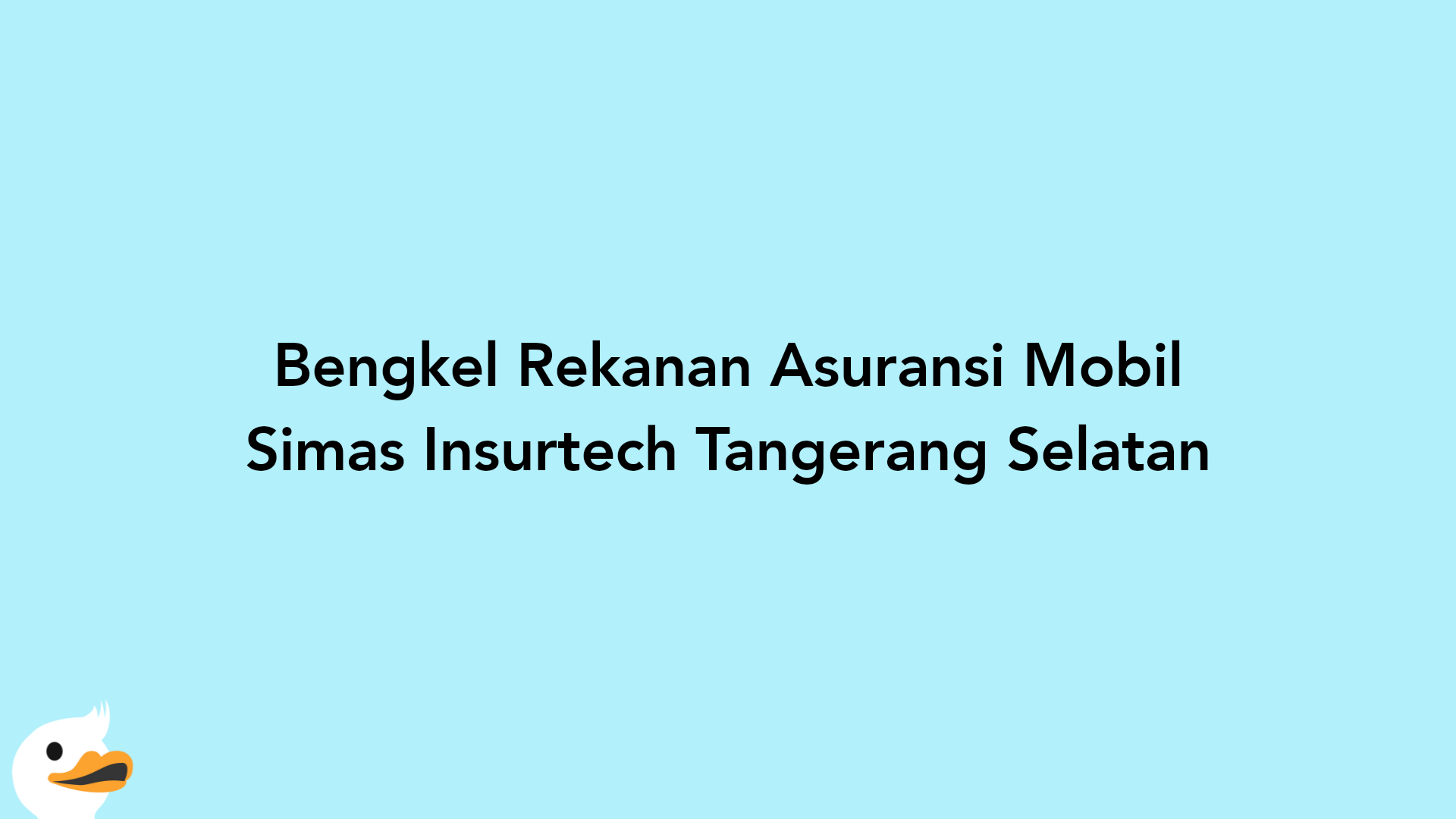 Bengkel Rekanan Asuransi Mobil Simas Insurtech Tangerang Selatan