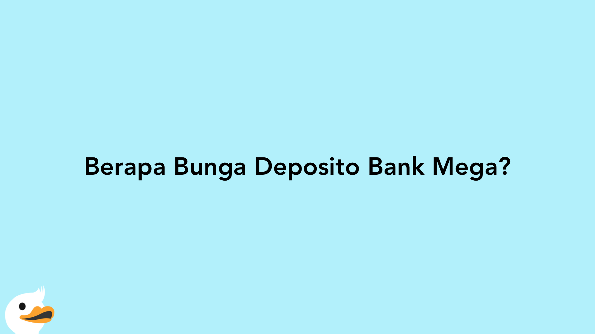 Berapa Bunga Deposito Bank Mega?