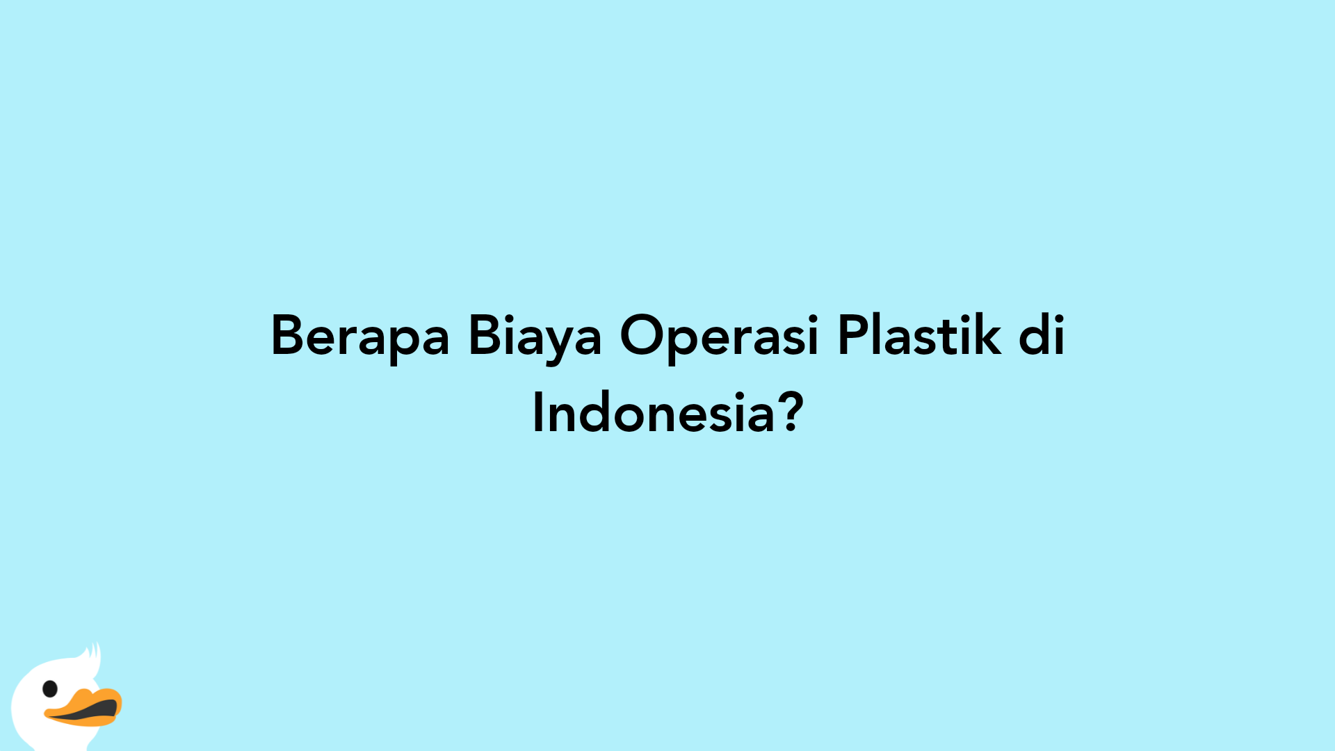 Berapa Biaya Operasi Plastik di Indonesia?