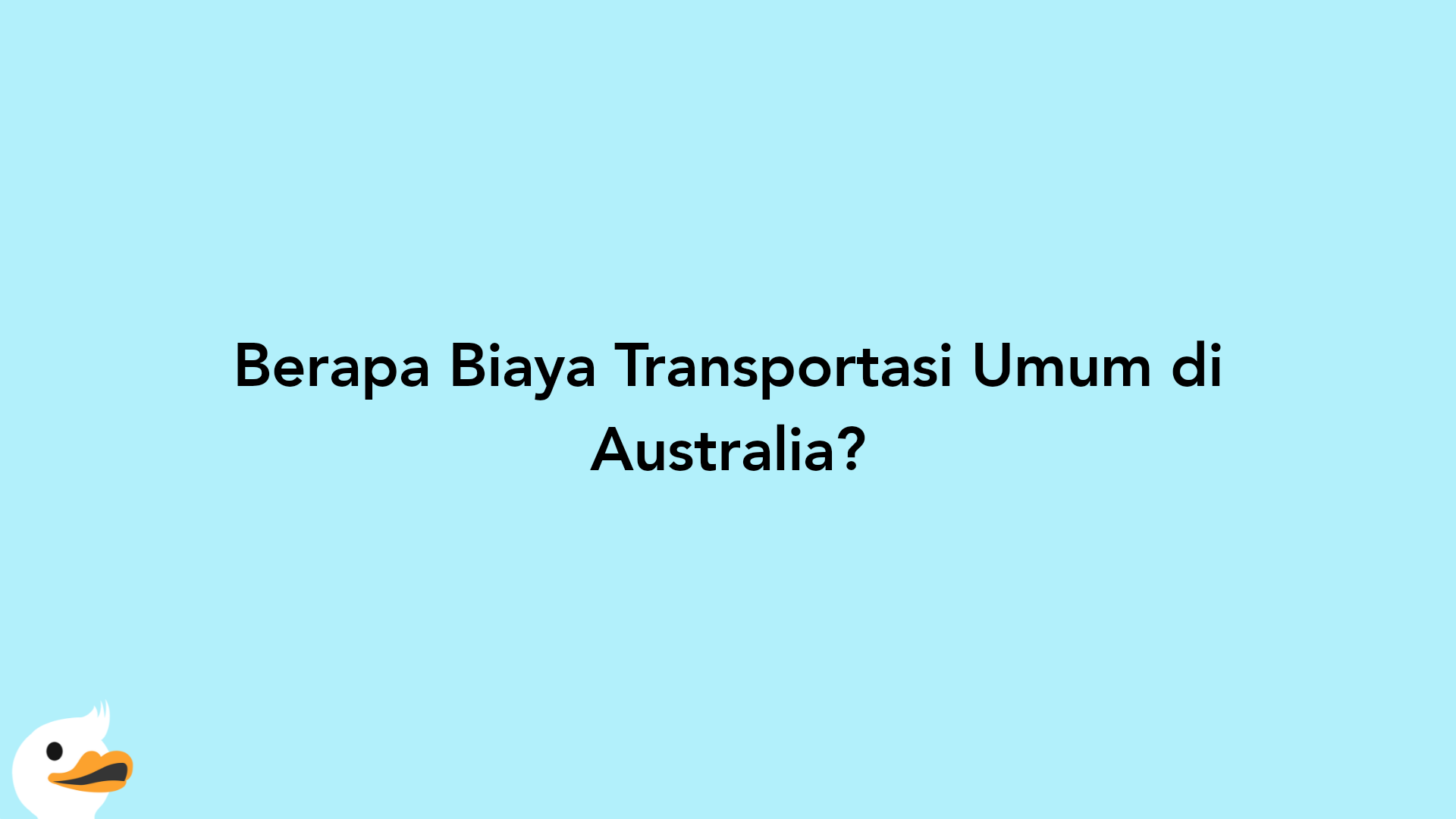 Berapa Biaya Transportasi Umum di Australia?