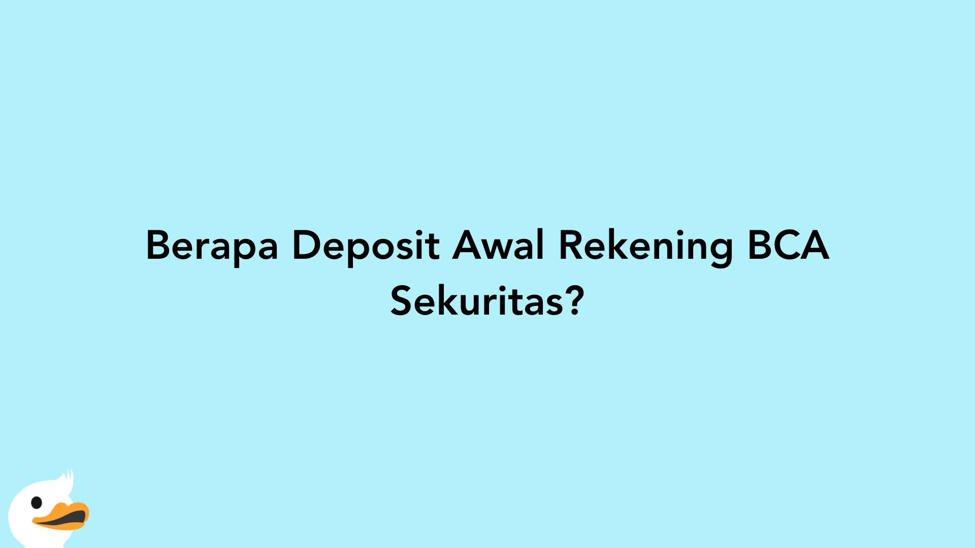 Berapa Deposit Awal Rekening BCA Sekuritas?