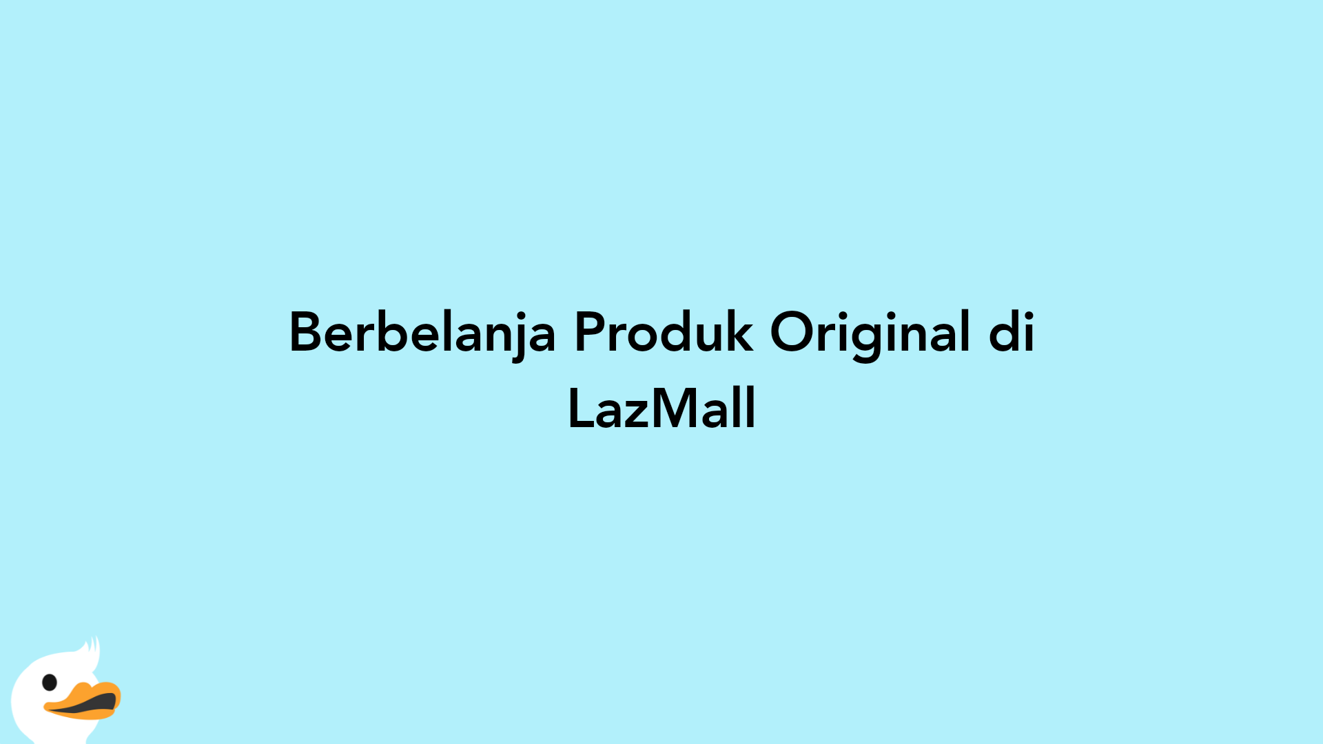 Berbelanja Produk Original di LazMall