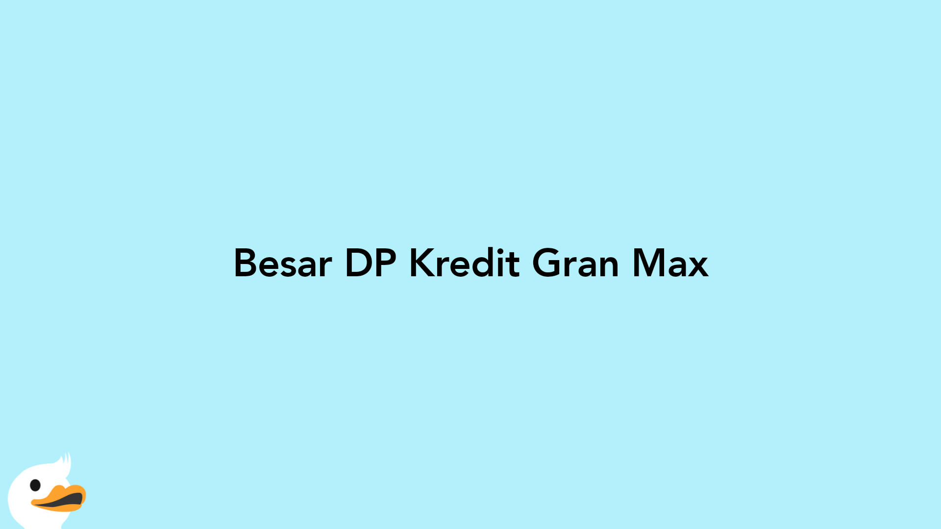 Besar DP Kredit Gran Max