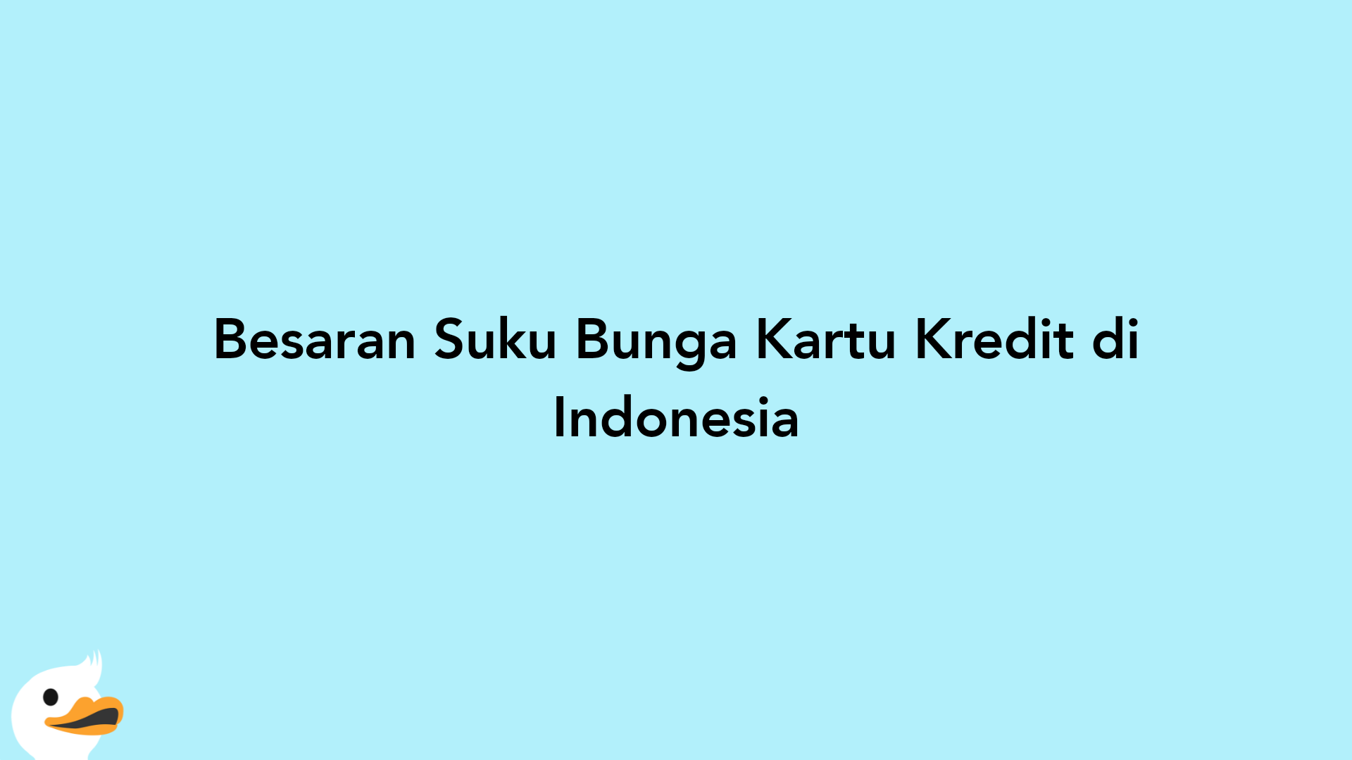 Besaran Suku Bunga Kartu Kredit di Indonesia