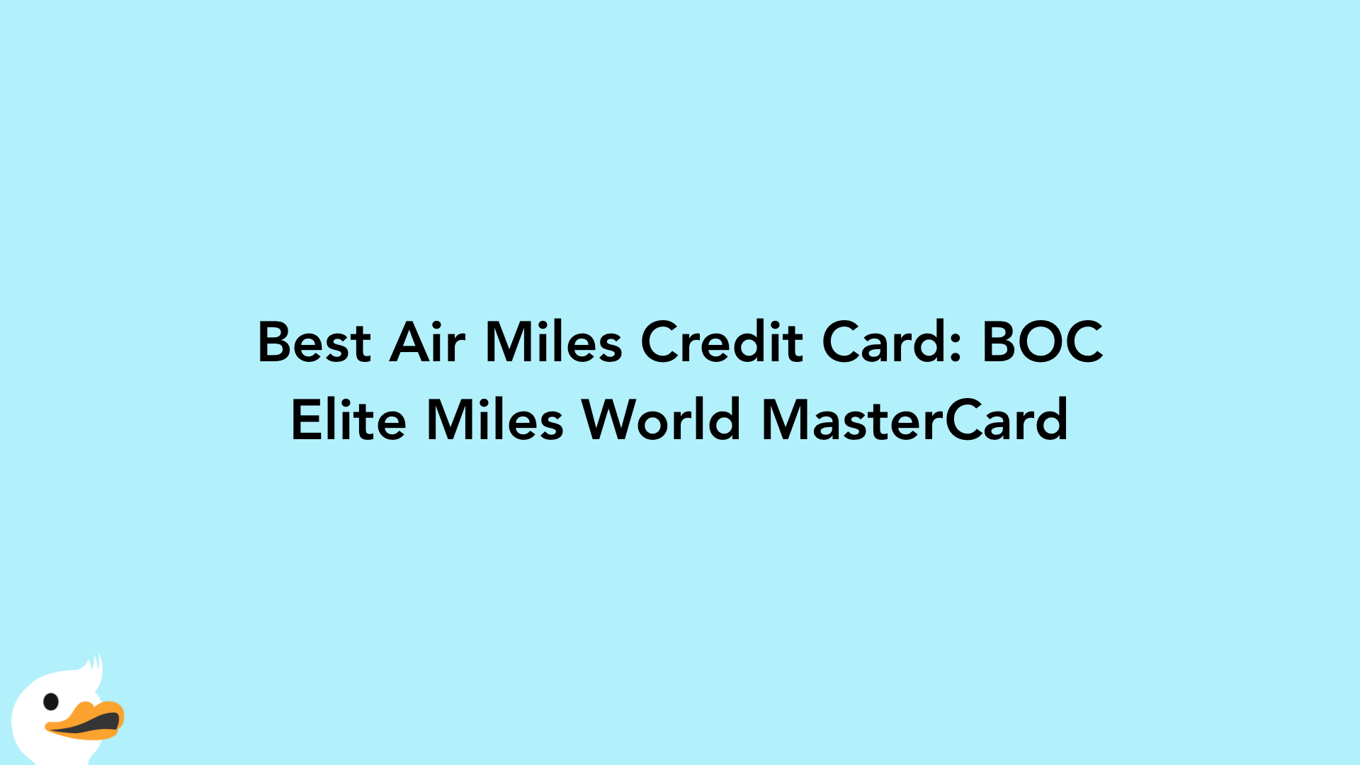 Best Air Miles Credit Card: BOC Elite Miles World MasterCard