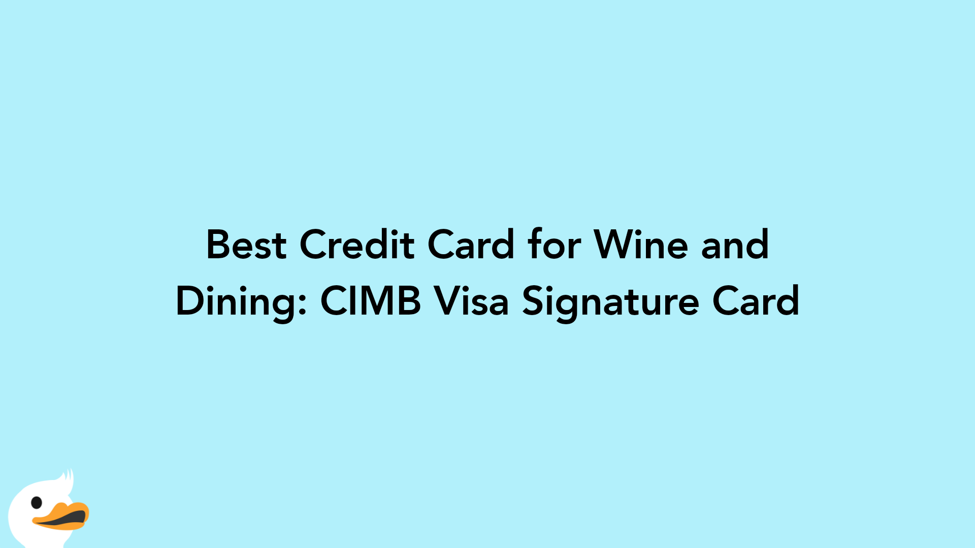 Best Credit Card for Wine and Dining: CIMB Visa Signature Card
