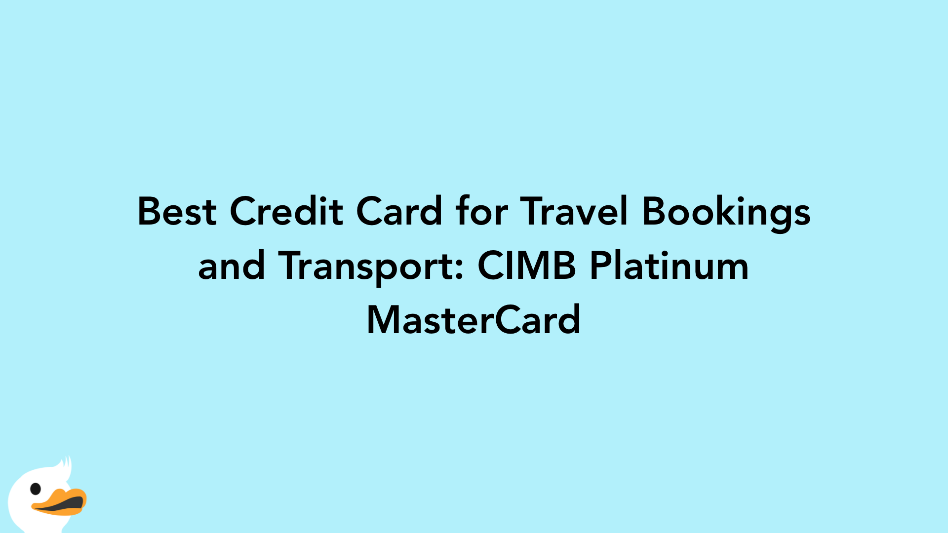 Best Credit Card for Travel Bookings and Transport: CIMB Platinum MasterCard