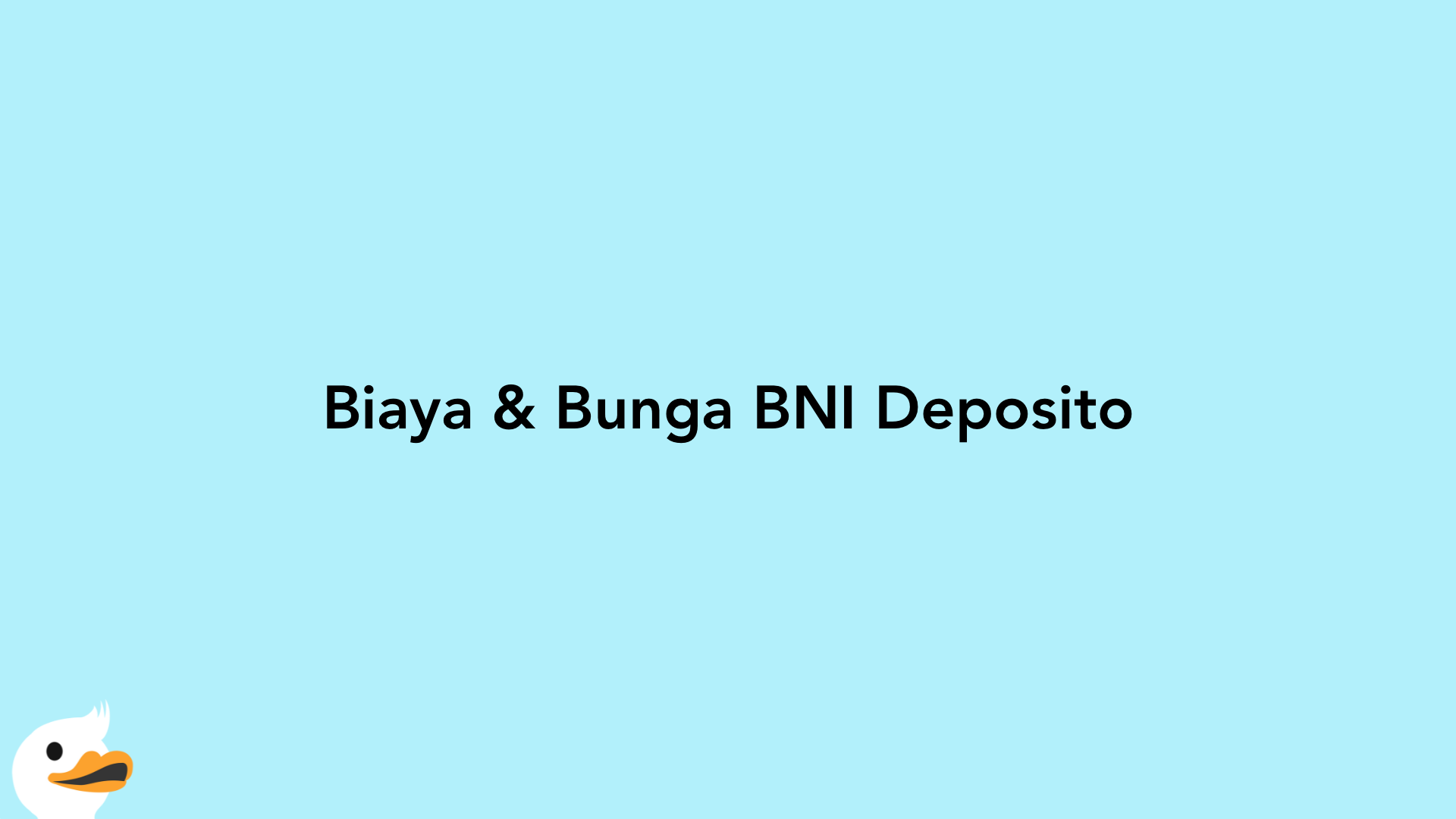 Biaya & Bunga BNI Deposito