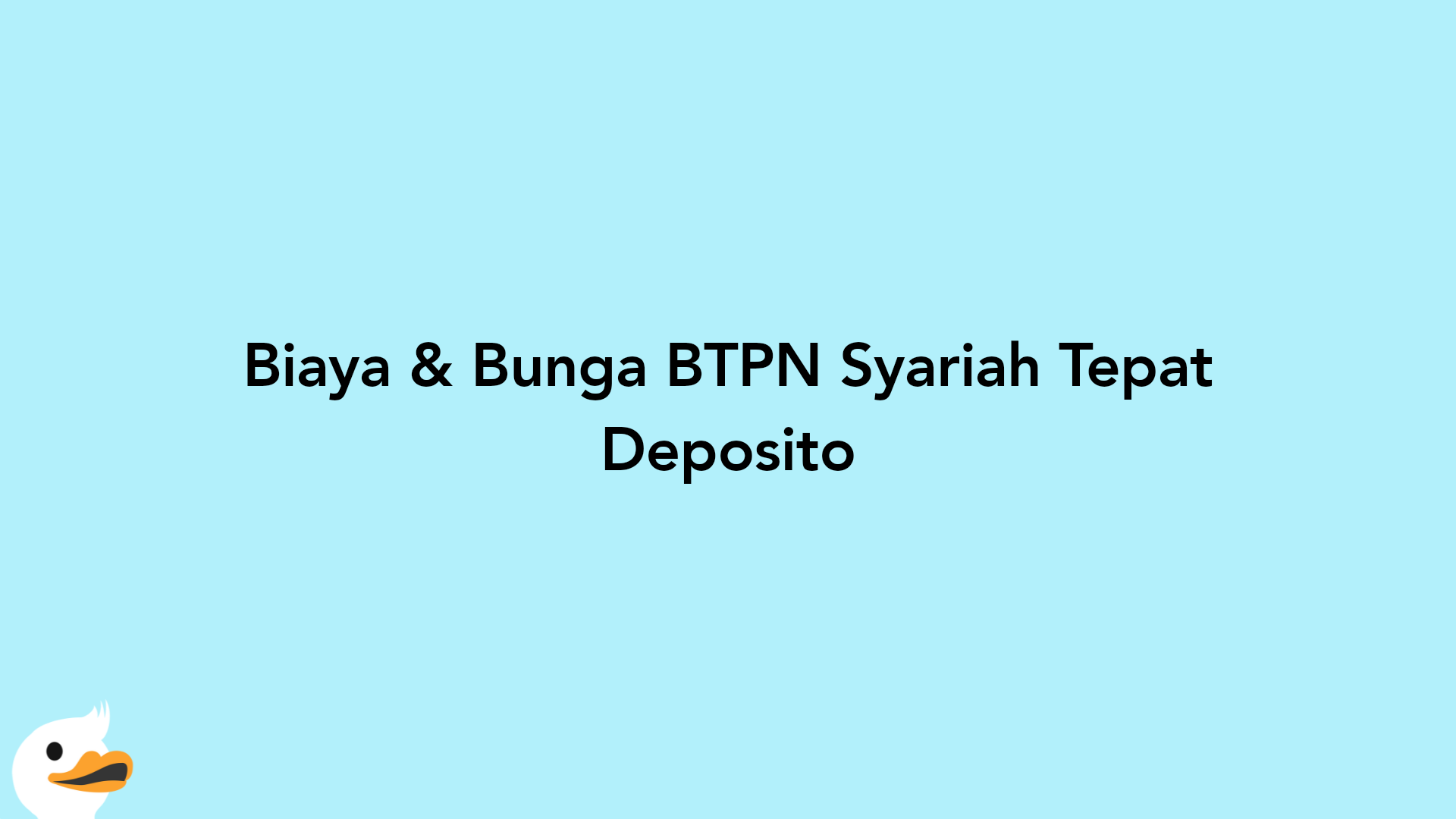 Biaya & Bunga BTPN Syariah Tepat Deposito
