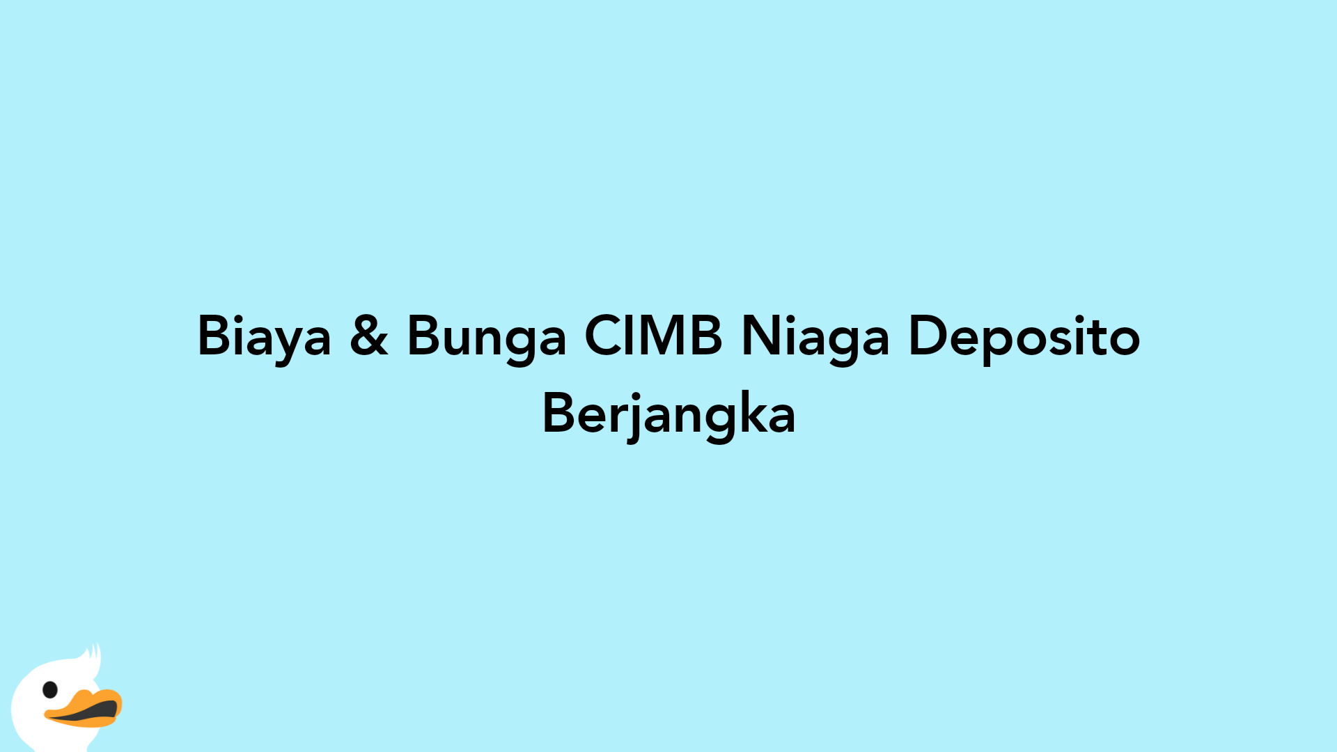 Biaya & Bunga CIMB Niaga Deposito Berjangka