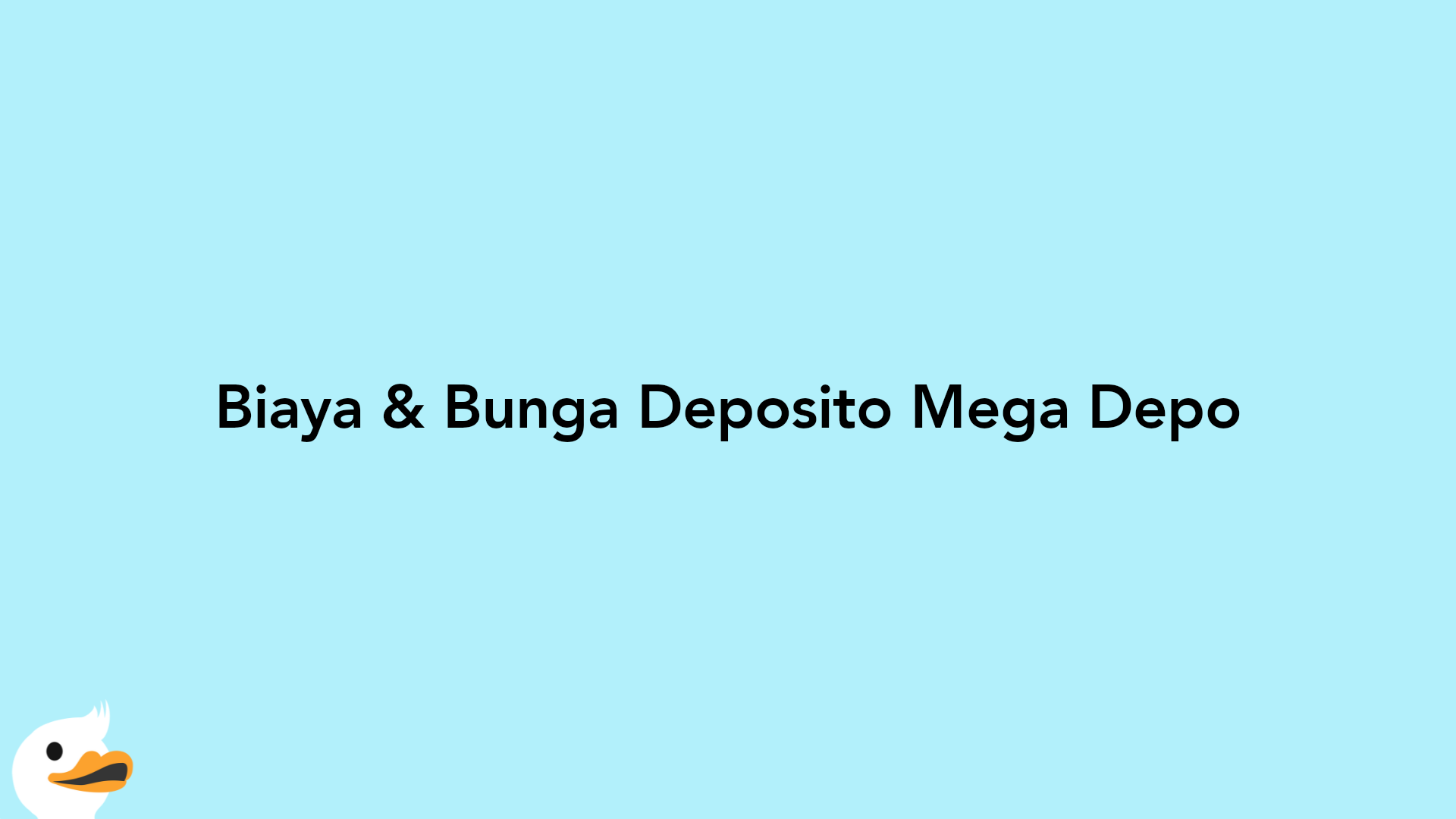 Biaya & Bunga Deposito Mega Depo