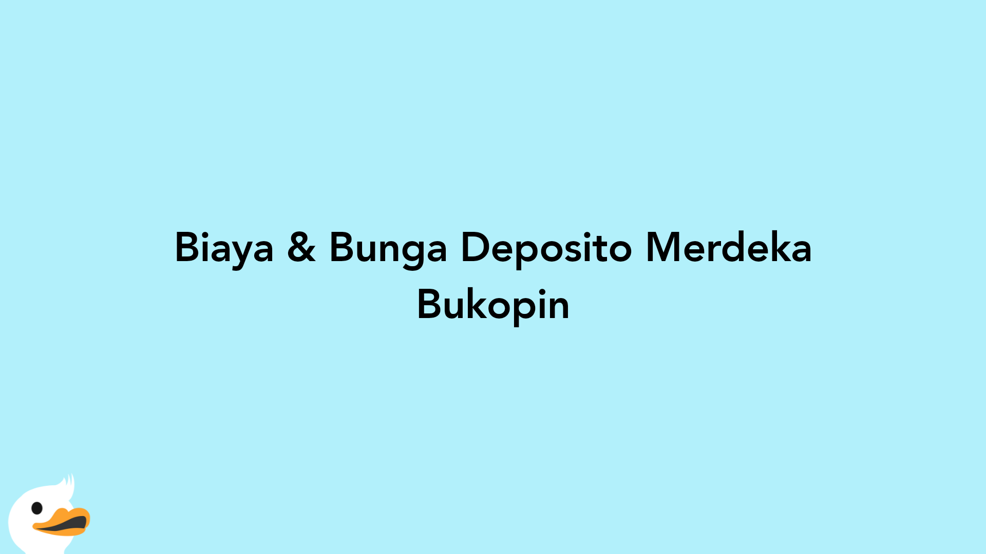 Biaya & Bunga Deposito Merdeka Bukopin