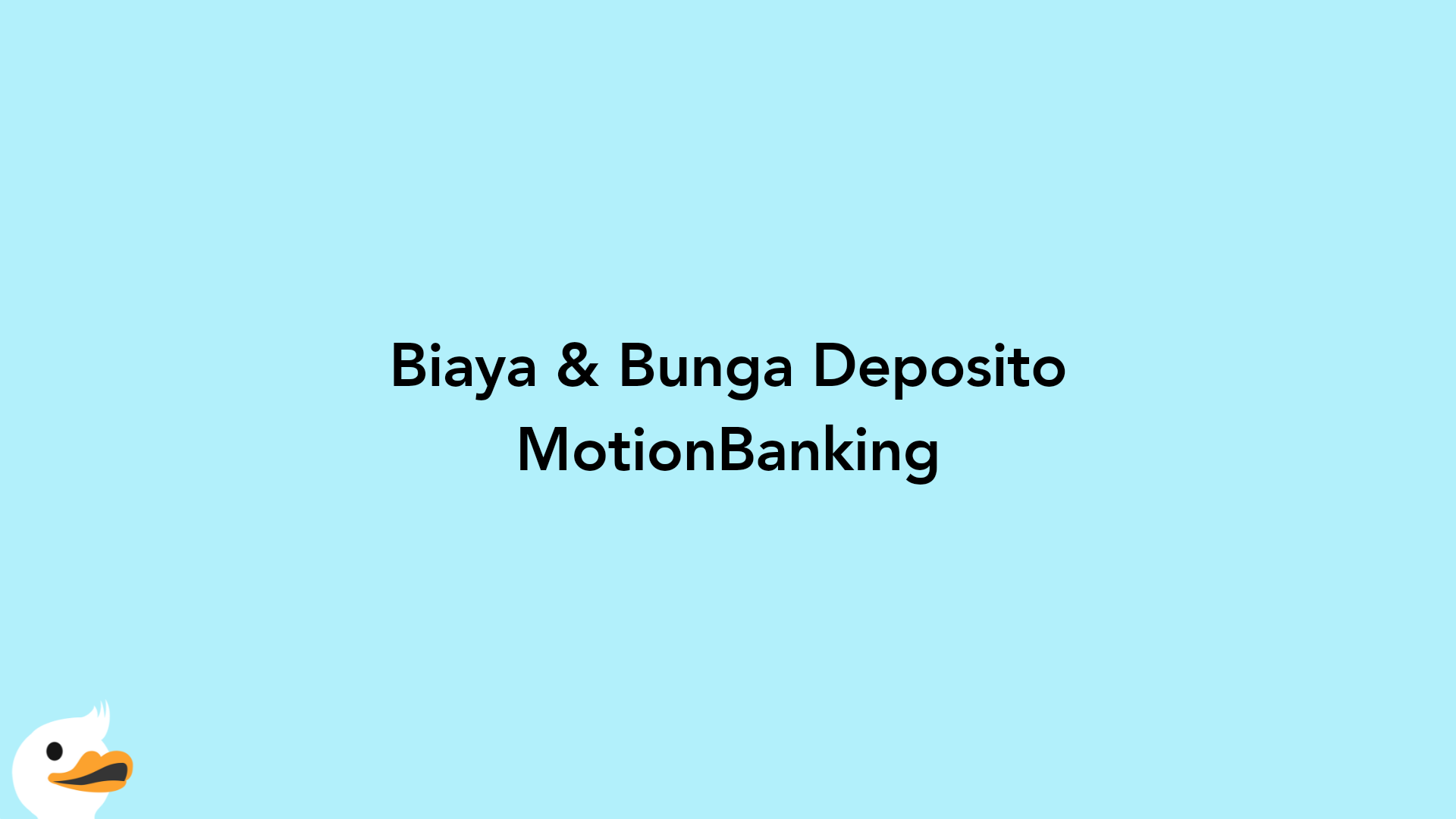 Biaya & Bunga Deposito MotionBanking