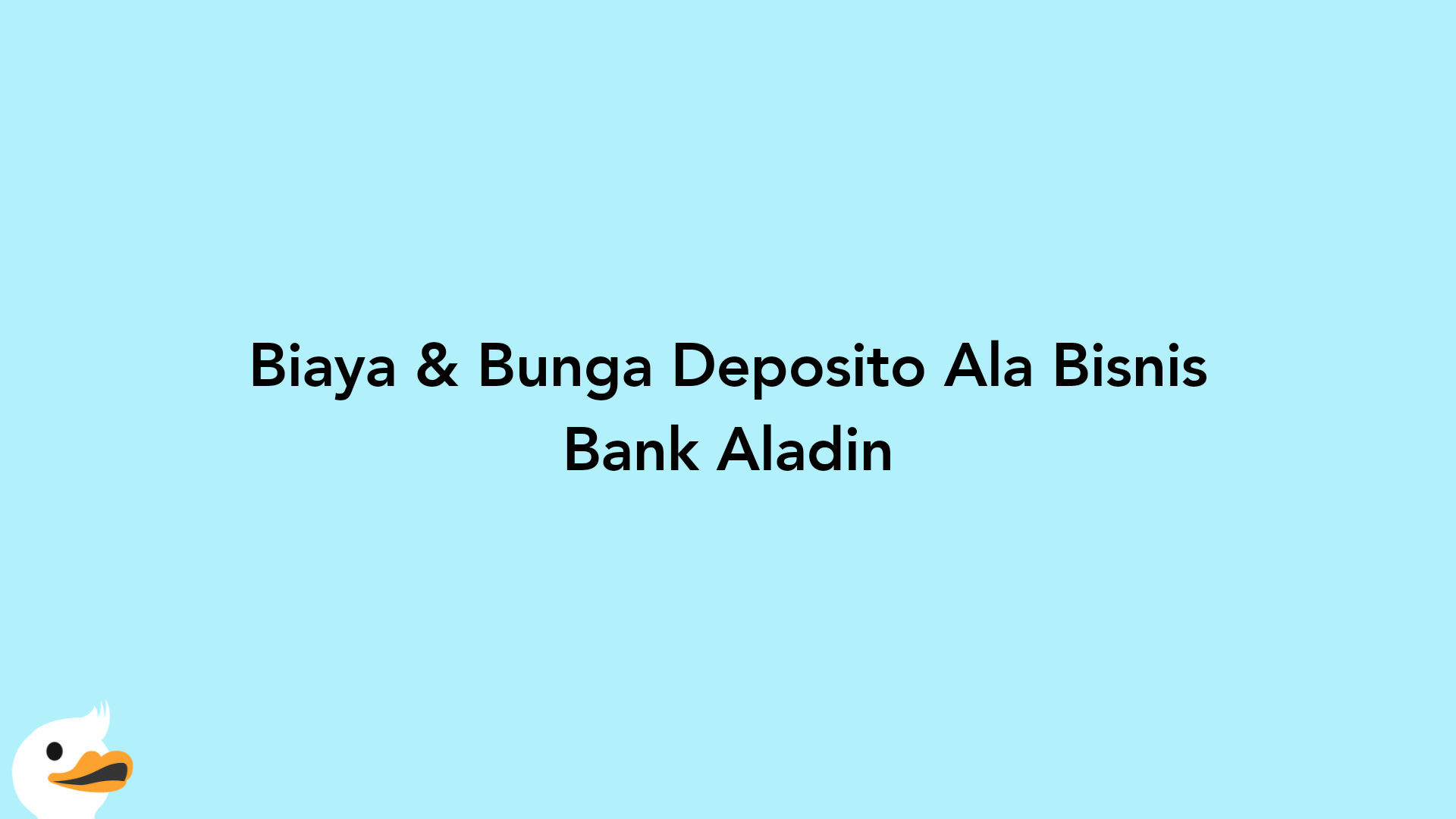 Biaya & Bunga Deposito Ala Bisnis Bank Aladin