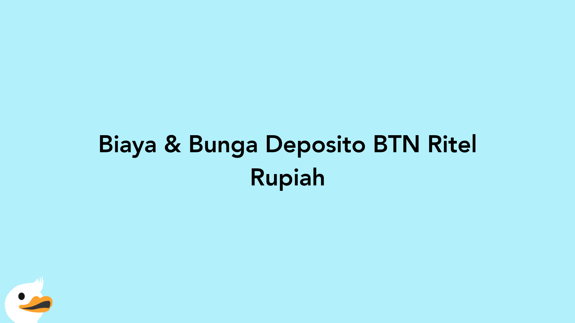 Biaya & Bunga Deposito BTN Ritel Rupiah