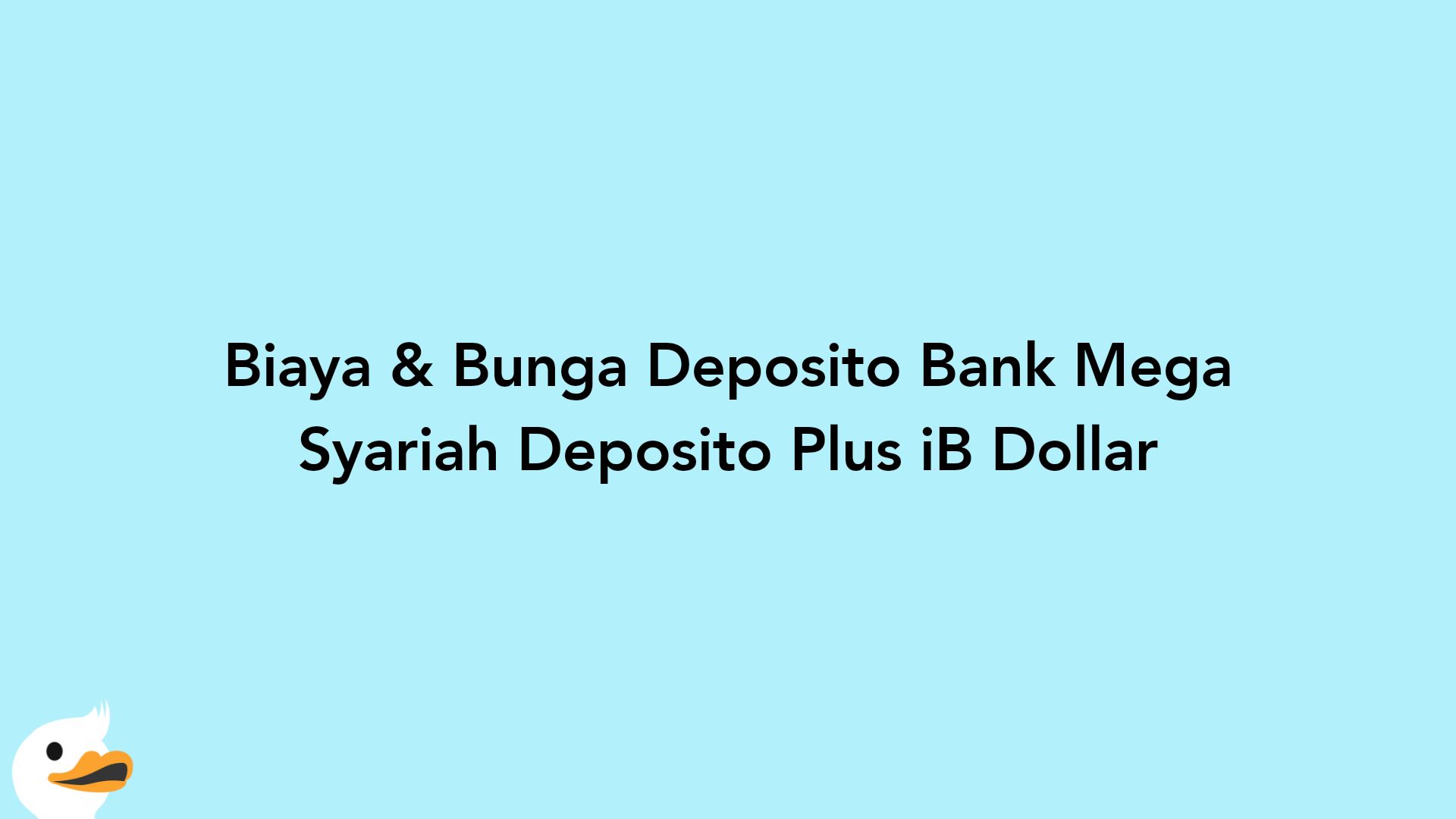 Biaya & Bunga Deposito Bank Mega Syariah Deposito Plus iB Dollar