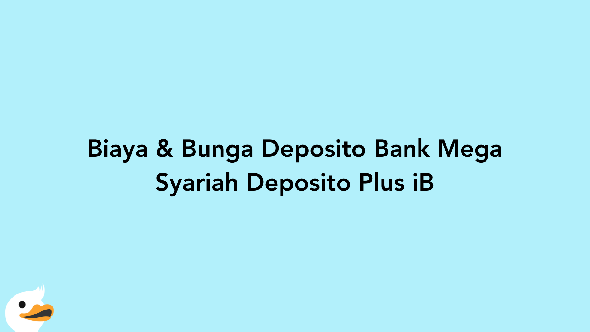 Biaya & Bunga Deposito Bank Mega Syariah Deposito Plus iB