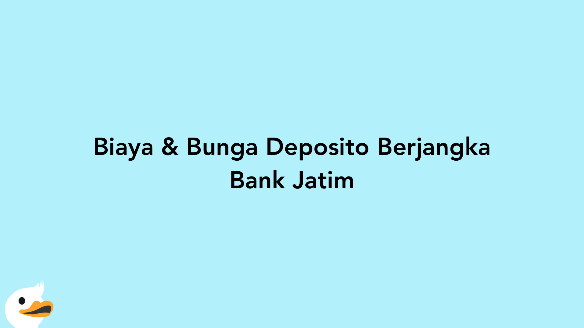 Biaya & Bunga Deposito Berjangka Bank Jatim