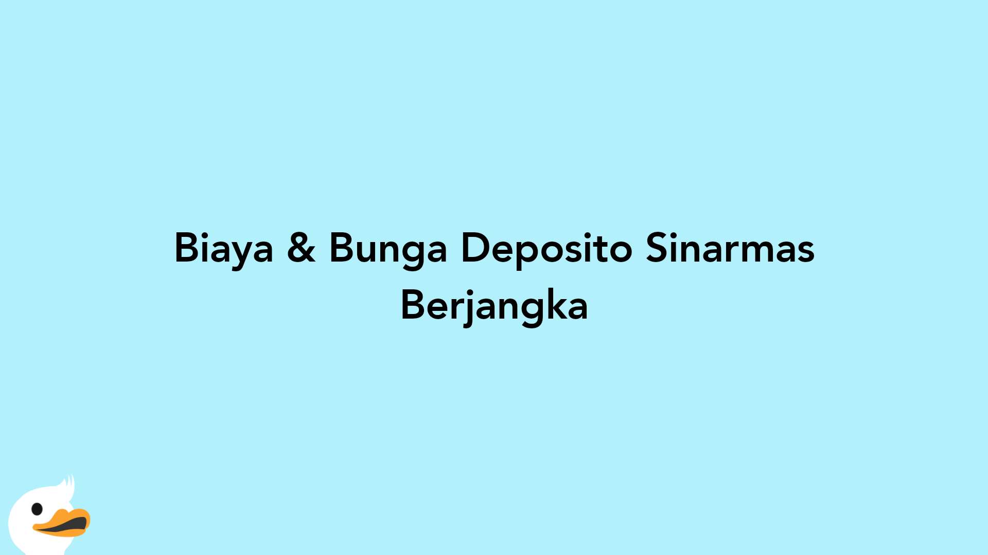 Biaya & Bunga Deposito Sinarmas Berjangka