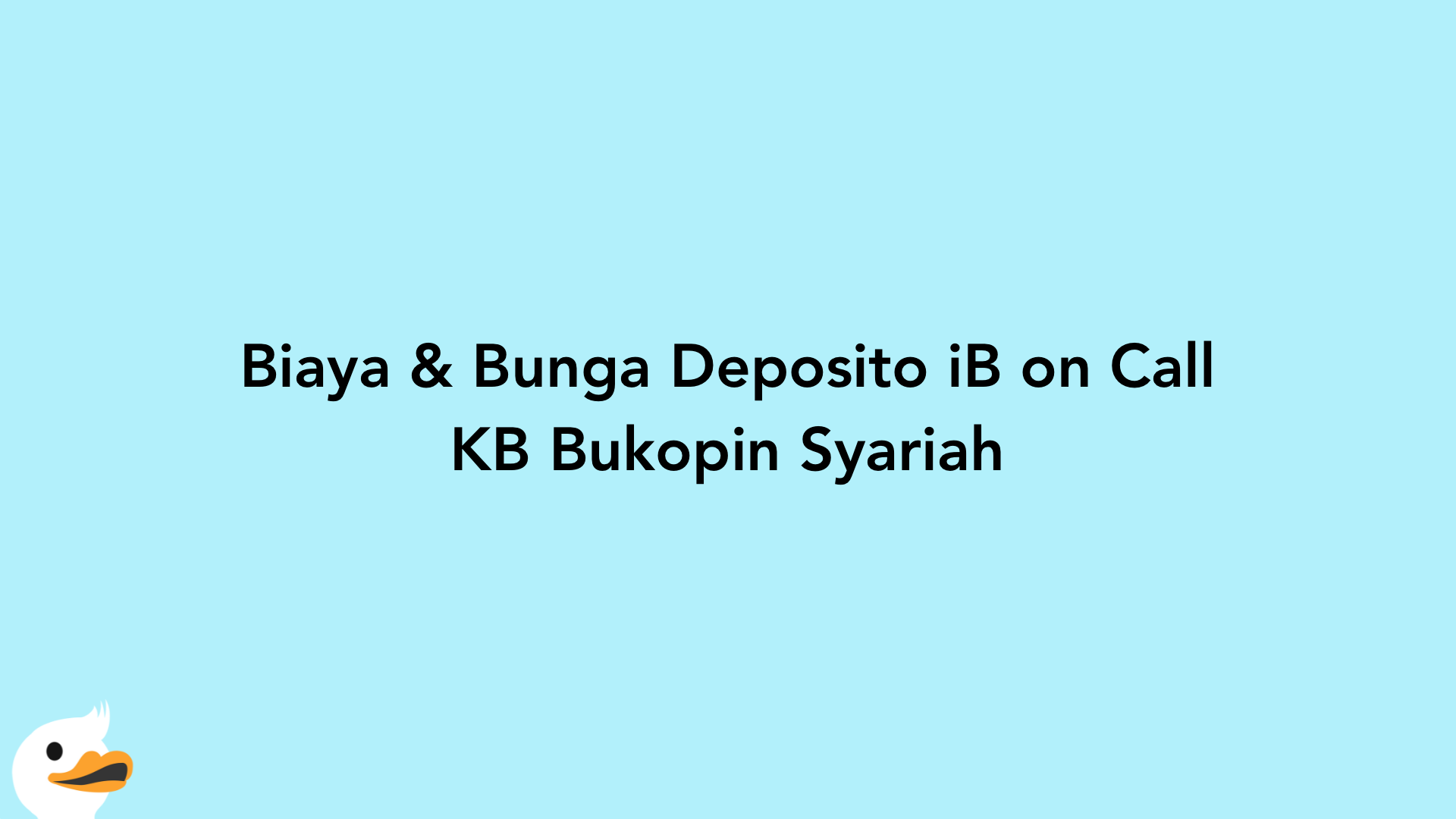 Biaya & Bunga Deposito iB on Call KB Bukopin Syariah