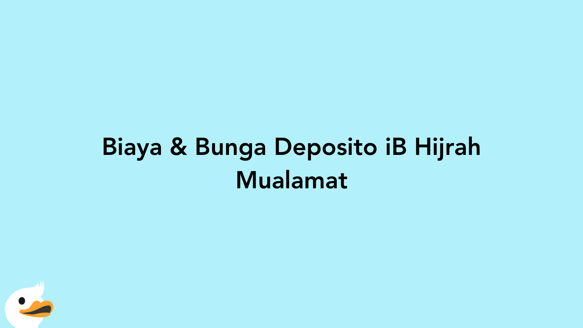 Biaya & Bunga Deposito iB Hijrah Mualamat