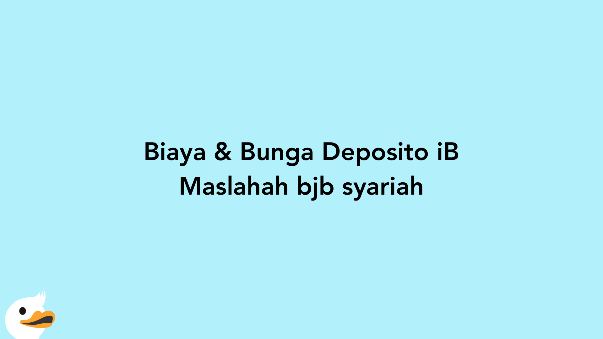 Biaya & Bunga Deposito iB Maslahah bjb syariah
