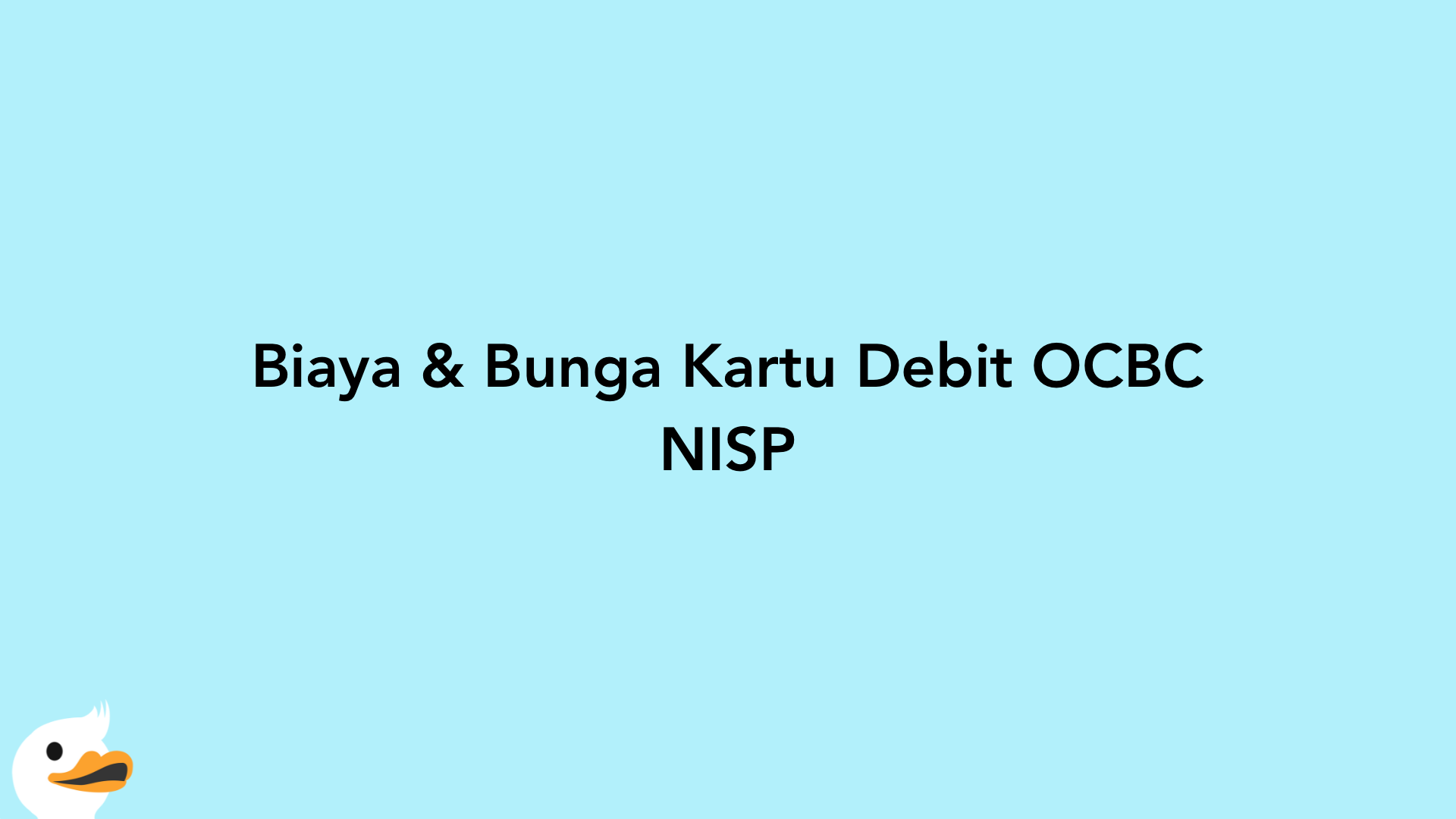 Biaya & Bunga Kartu Debit OCBC NISP