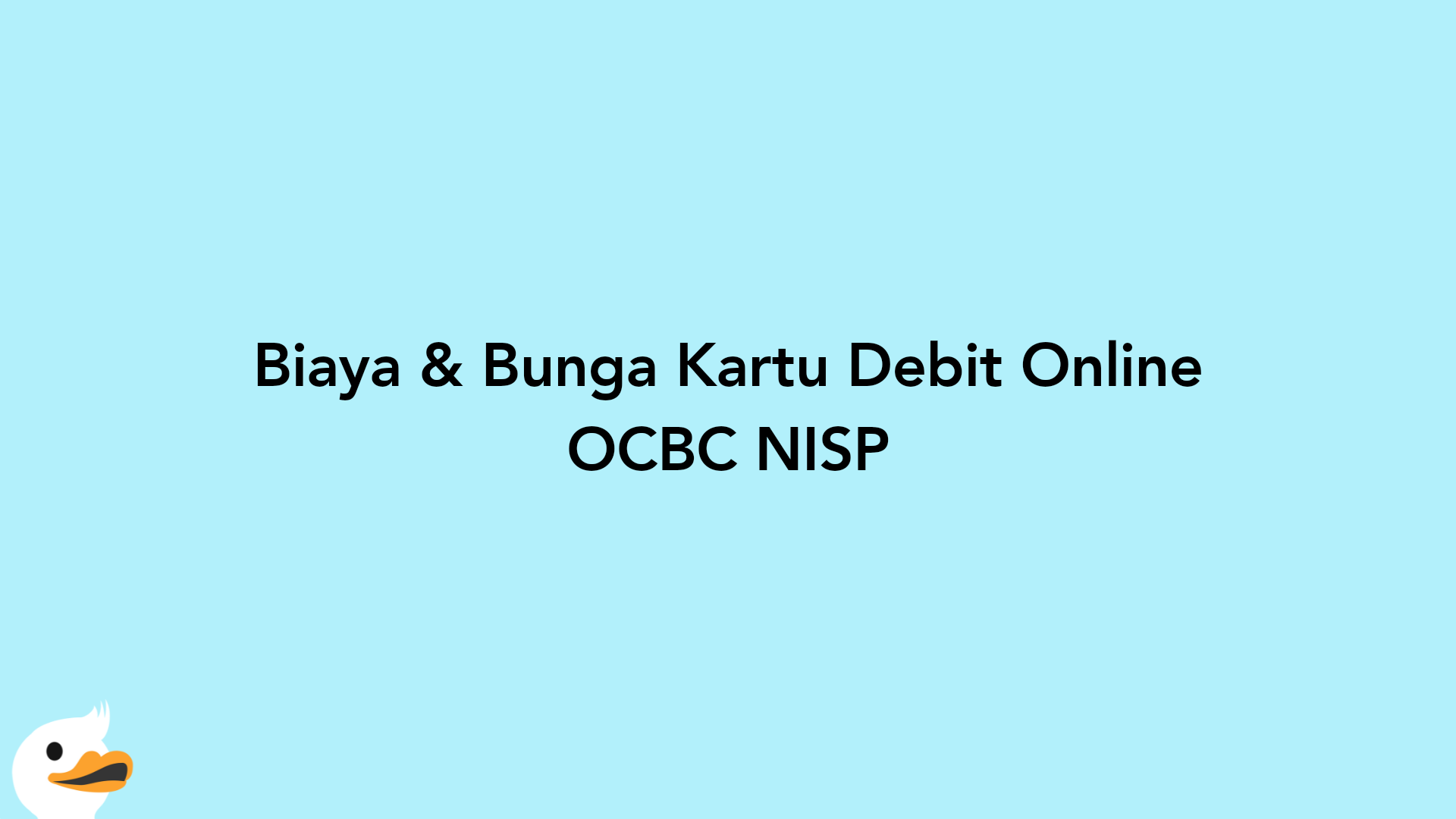 Biaya & Bunga Kartu Debit Online OCBC NISP