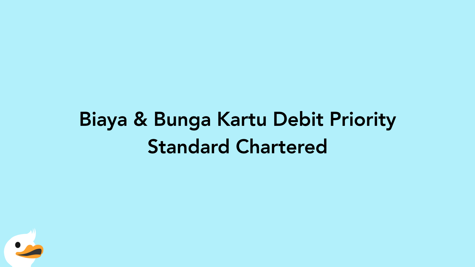 Biaya & Bunga Kartu Debit Priority Standard Chartered