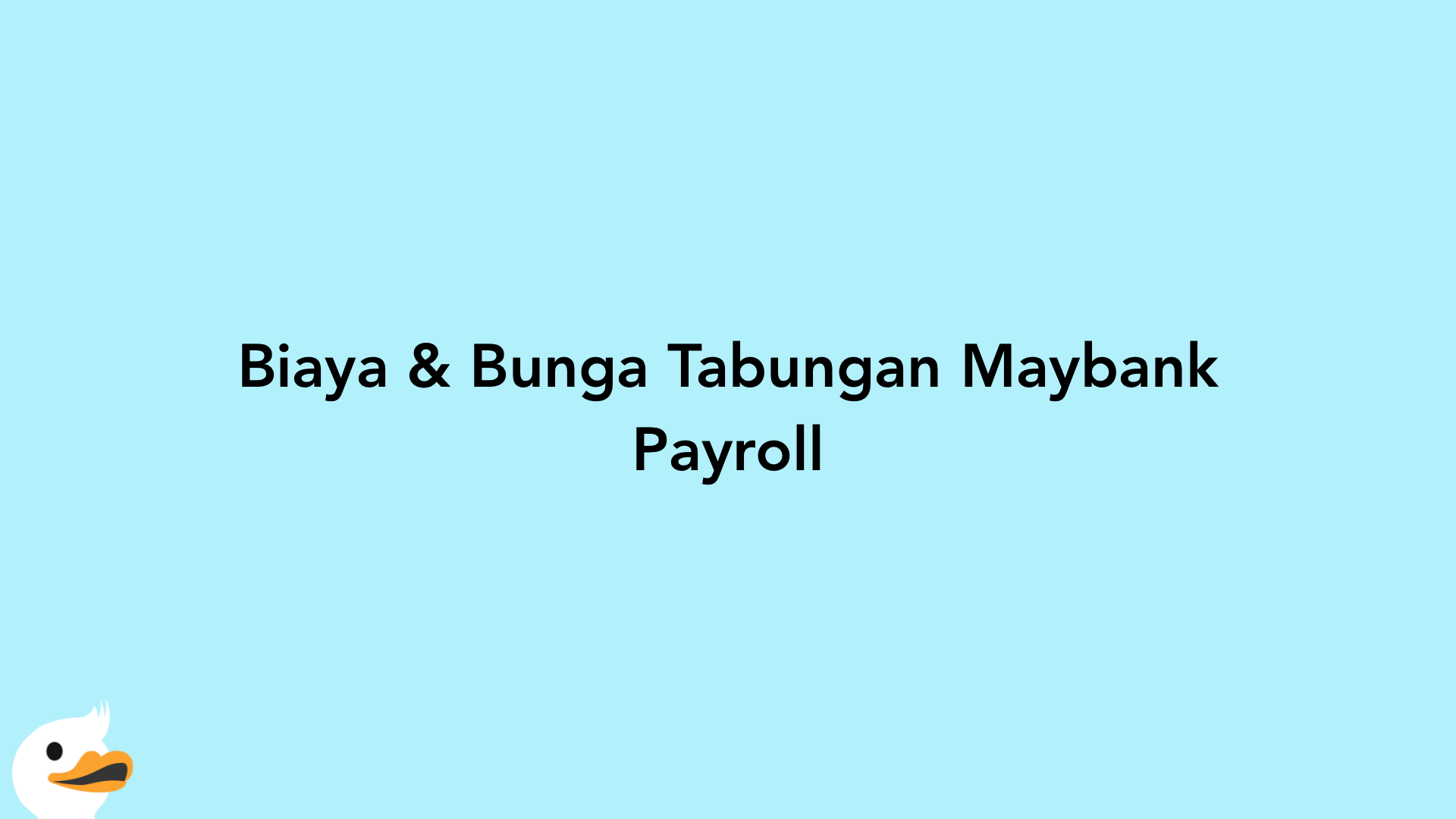 Biaya & Bunga Tabungan Maybank Payroll