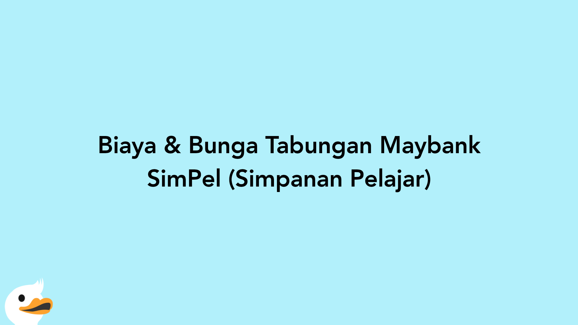Biaya & Bunga Tabungan Maybank SimPel (Simpanan Pelajar)