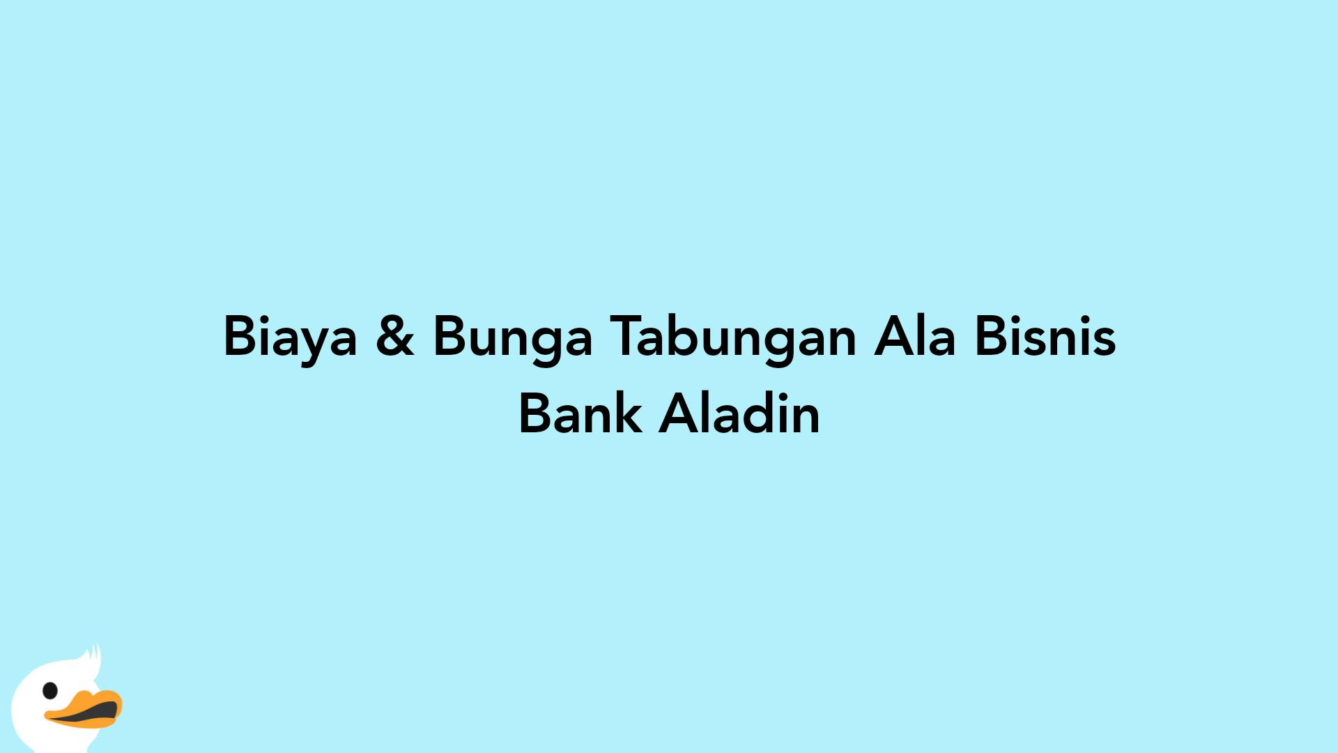 Biaya & Bunga Tabungan Ala Bisnis Bank Aladin