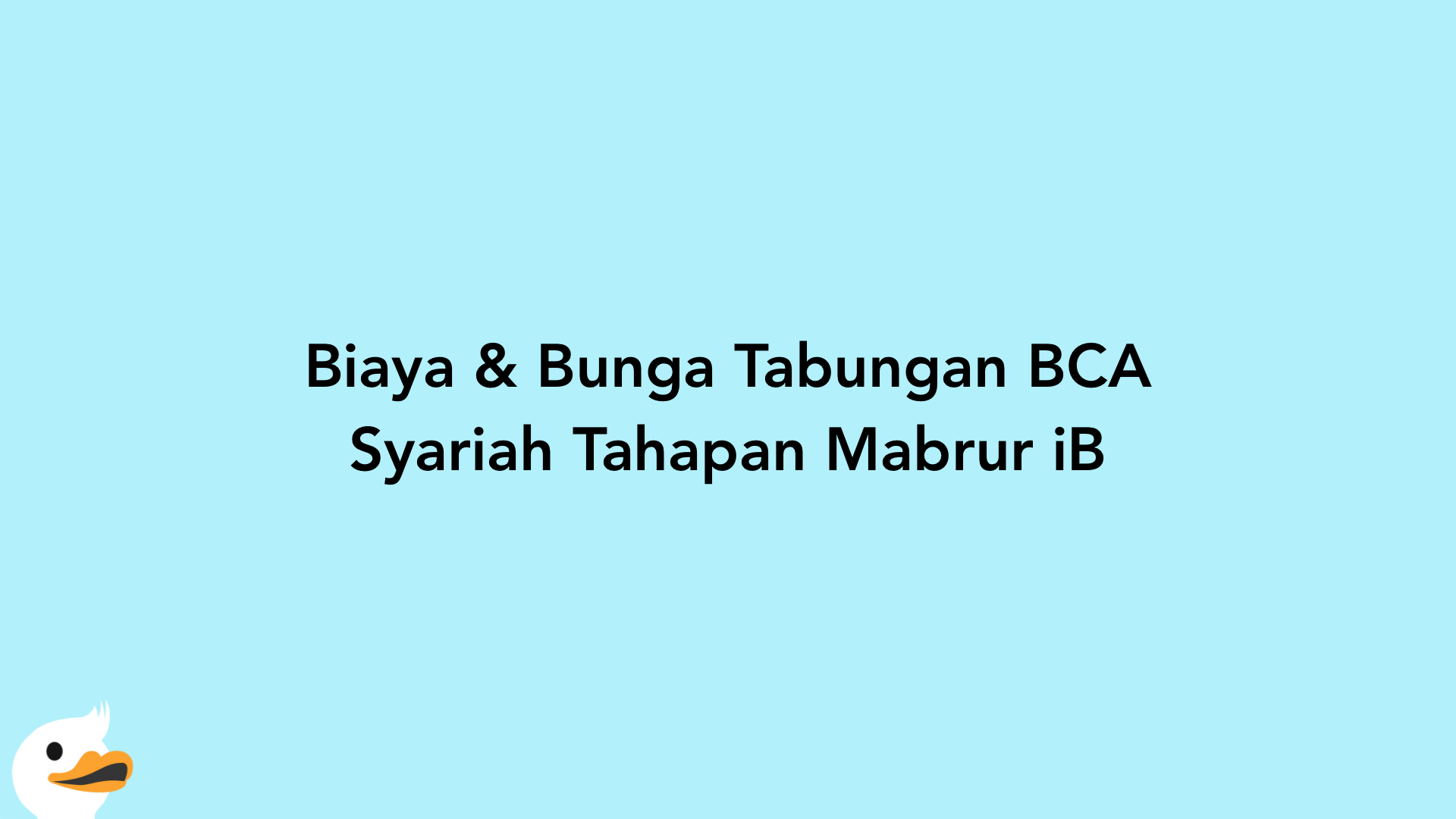 Biaya & Bunga Tabungan BCA Syariah Tahapan Mabrur iB