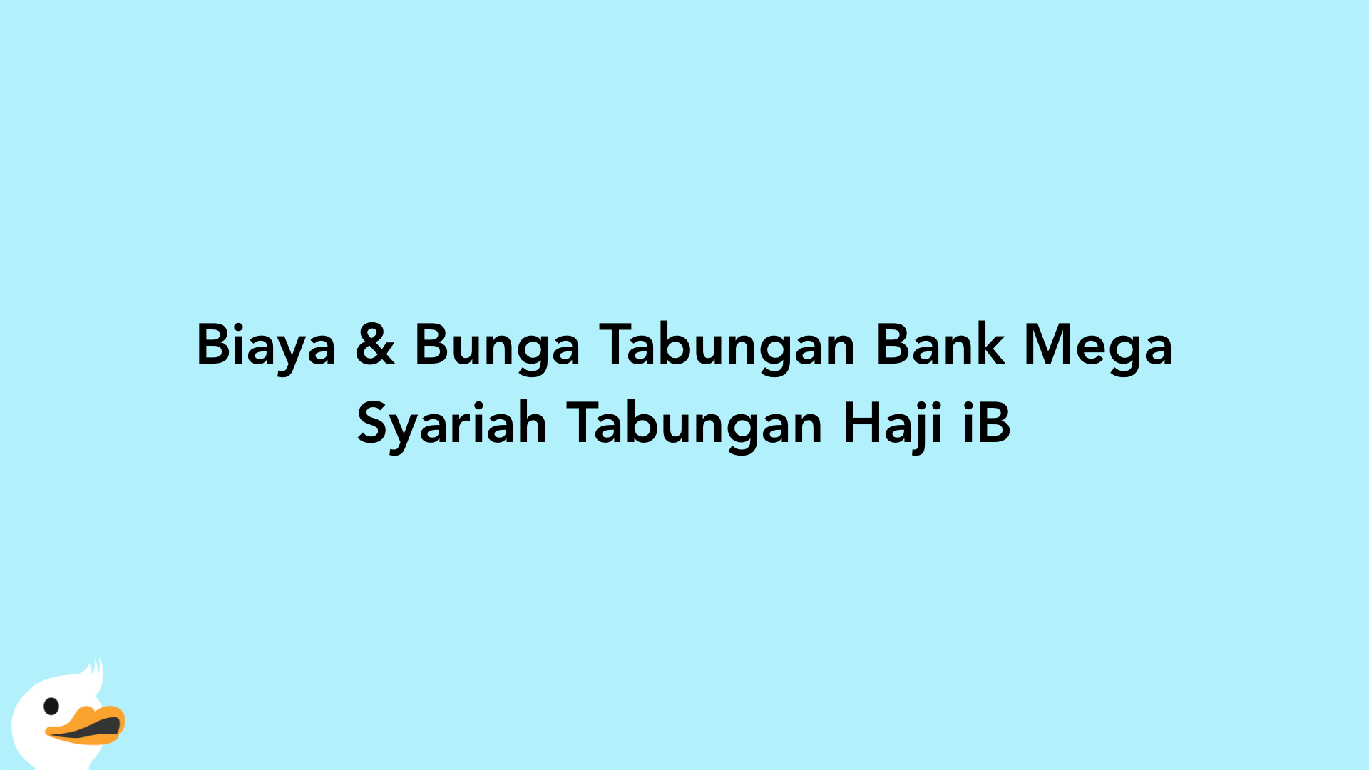 Biaya & Bunga Tabungan Bank Mega Syariah Tabungan Haji iB