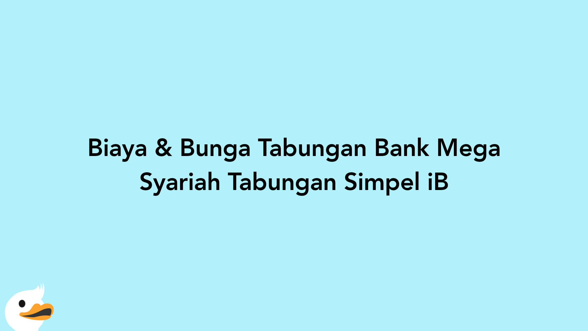 Biaya & Bunga Tabungan Bank Mega Syariah Tabungan Simpel iB