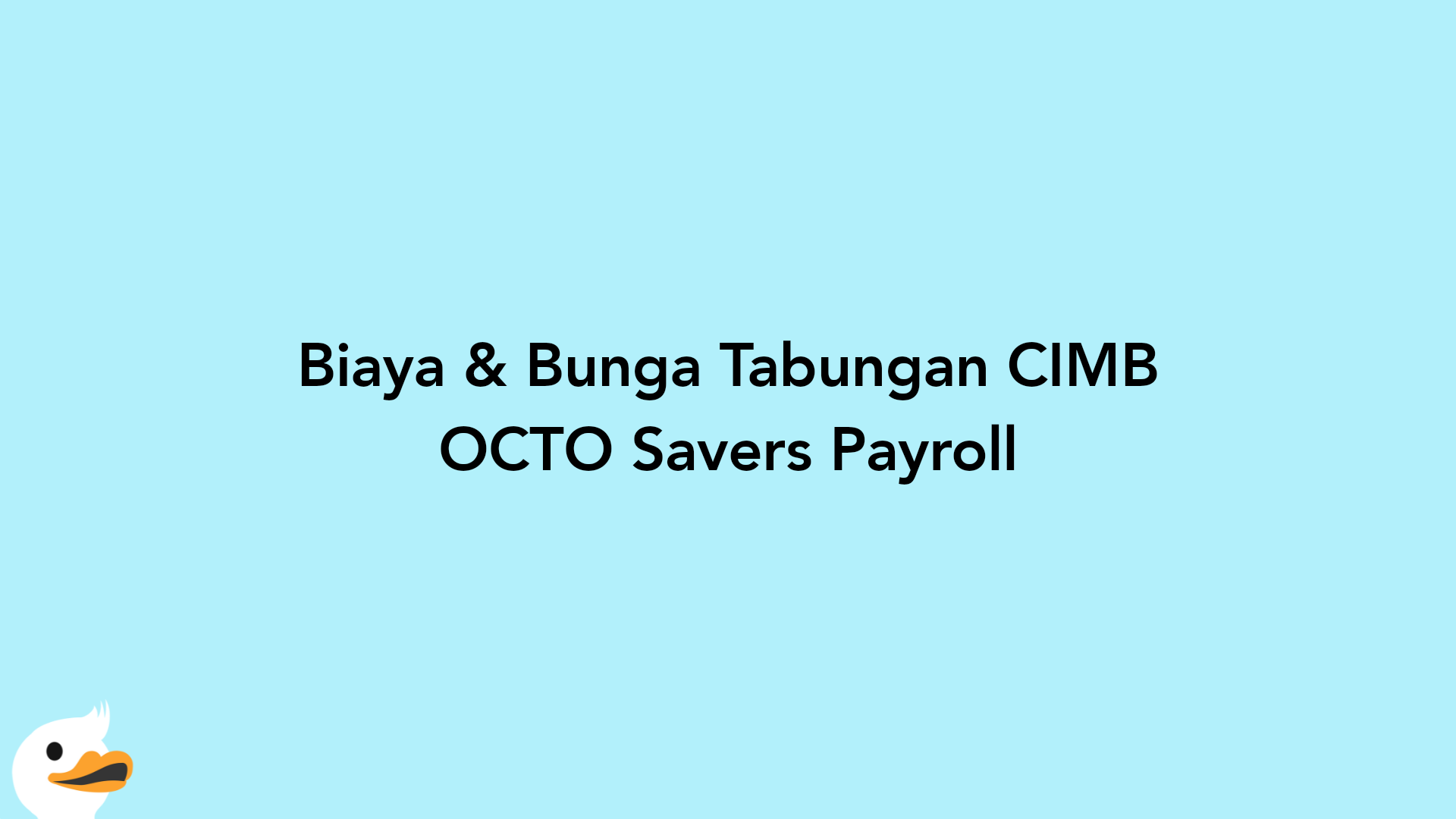 Biaya & Bunga Tabungan CIMB OCTO Savers Payroll