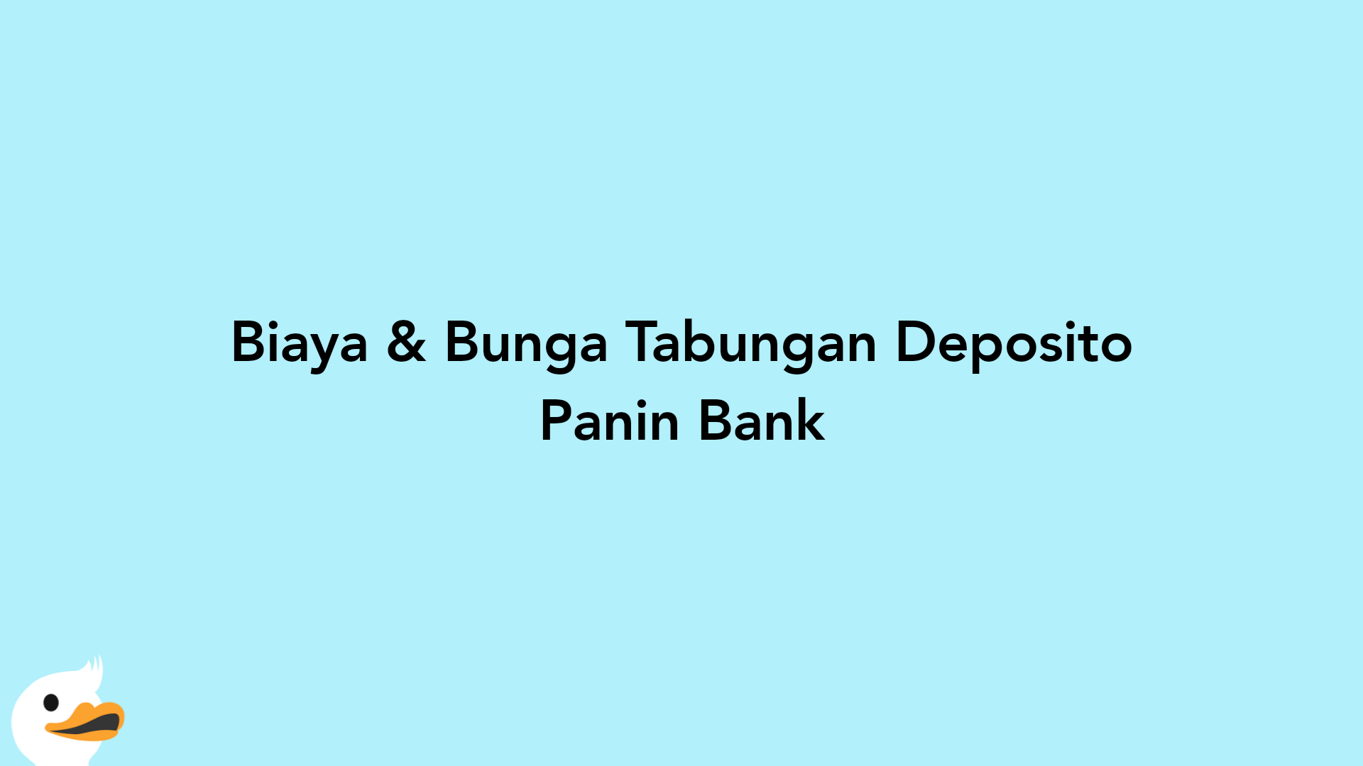 Biaya & Bunga Tabungan Deposito Panin Bank