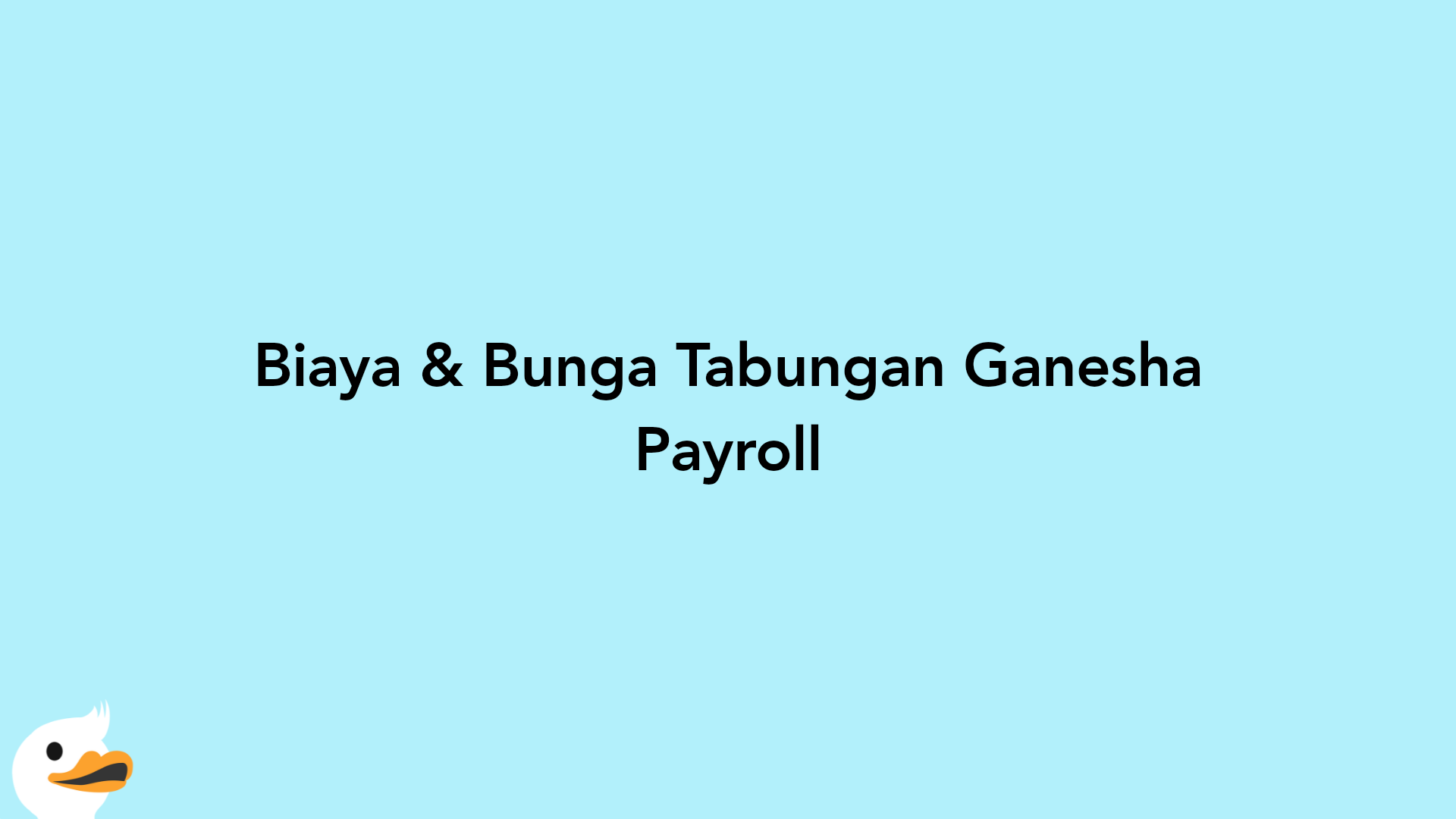 Biaya & Bunga Tabungan Ganesha Payroll