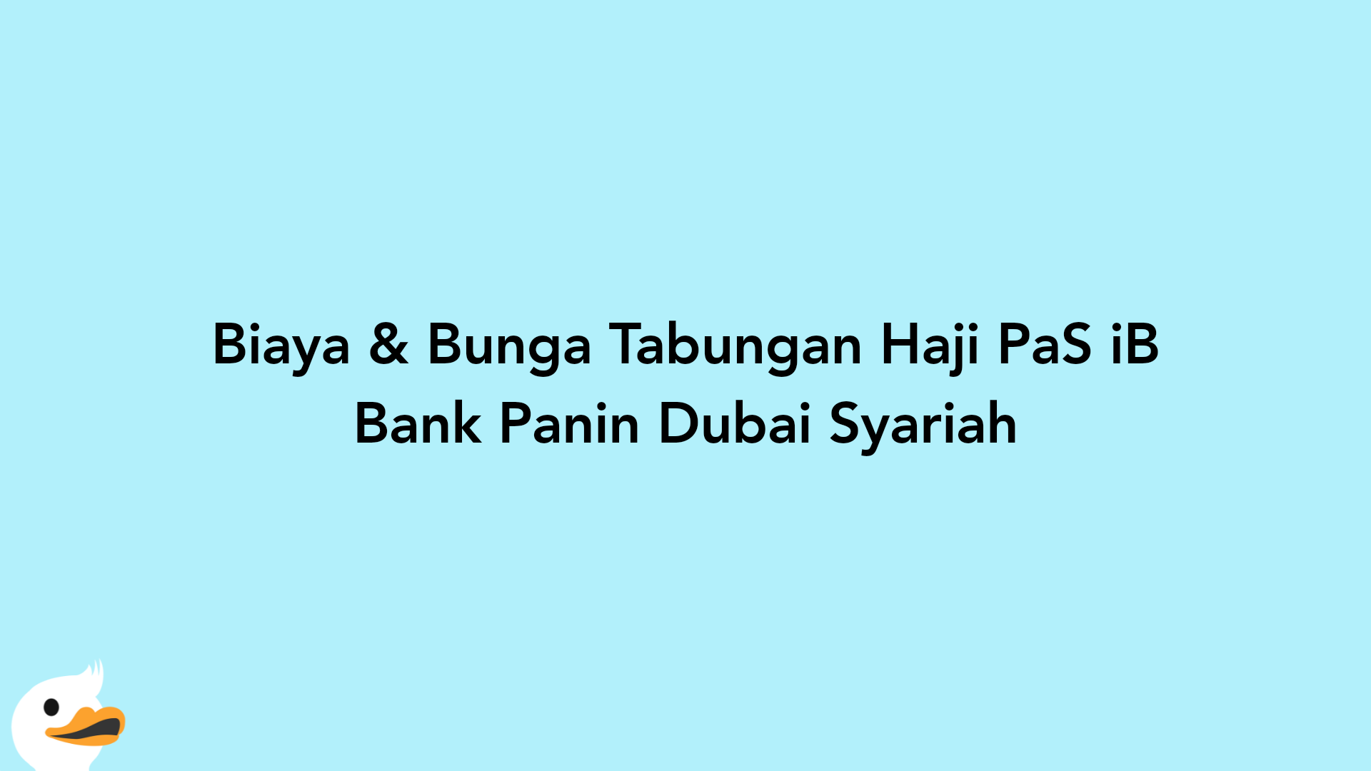 Biaya & Bunga Tabungan Haji PaS iB Bank Panin Dubai Syariah