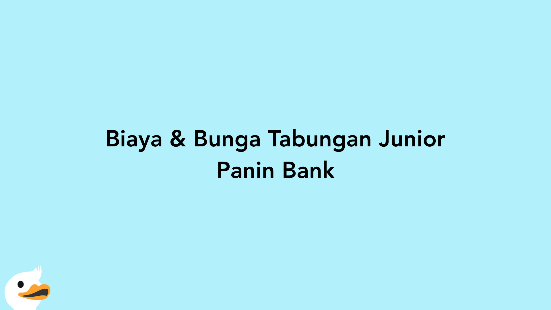 Biaya & Bunga Tabungan Junior Panin Bank