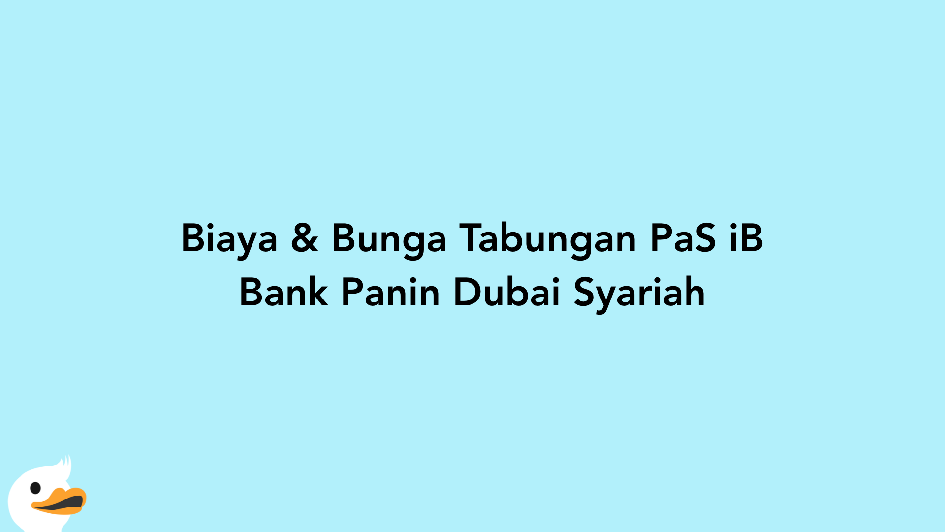 Biaya & Bunga Tabungan PaS iB Bank Panin Dubai Syariah