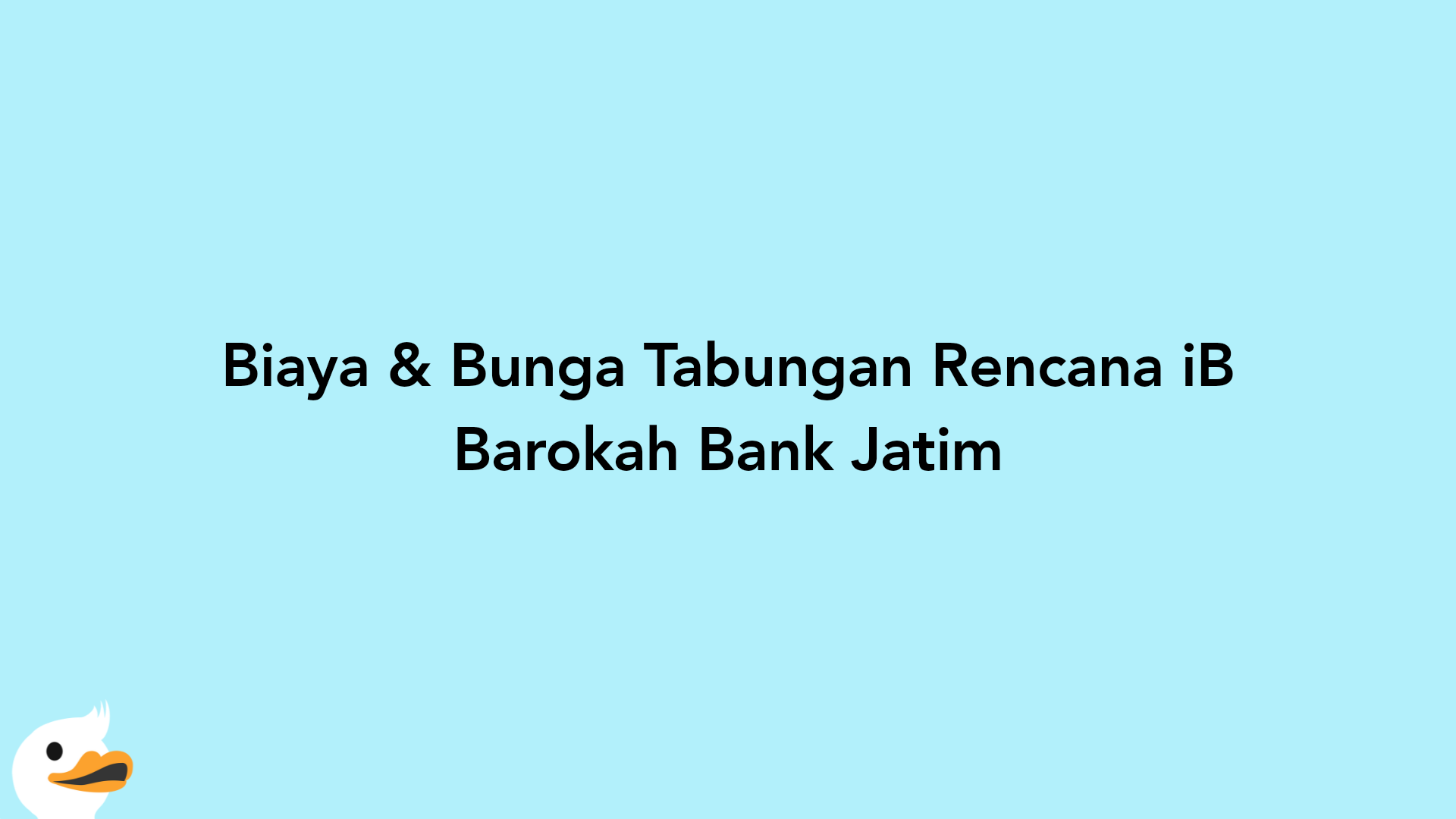 Biaya & Bunga Tabungan Rencana iB Barokah Bank Jatim