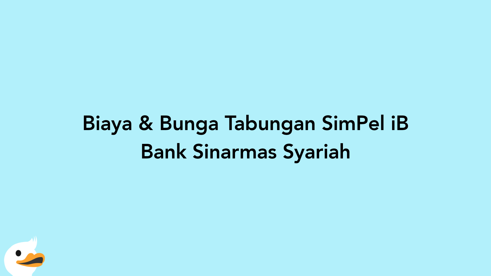 Biaya & Bunga Tabungan SimPel iB Bank Sinarmas Syariah