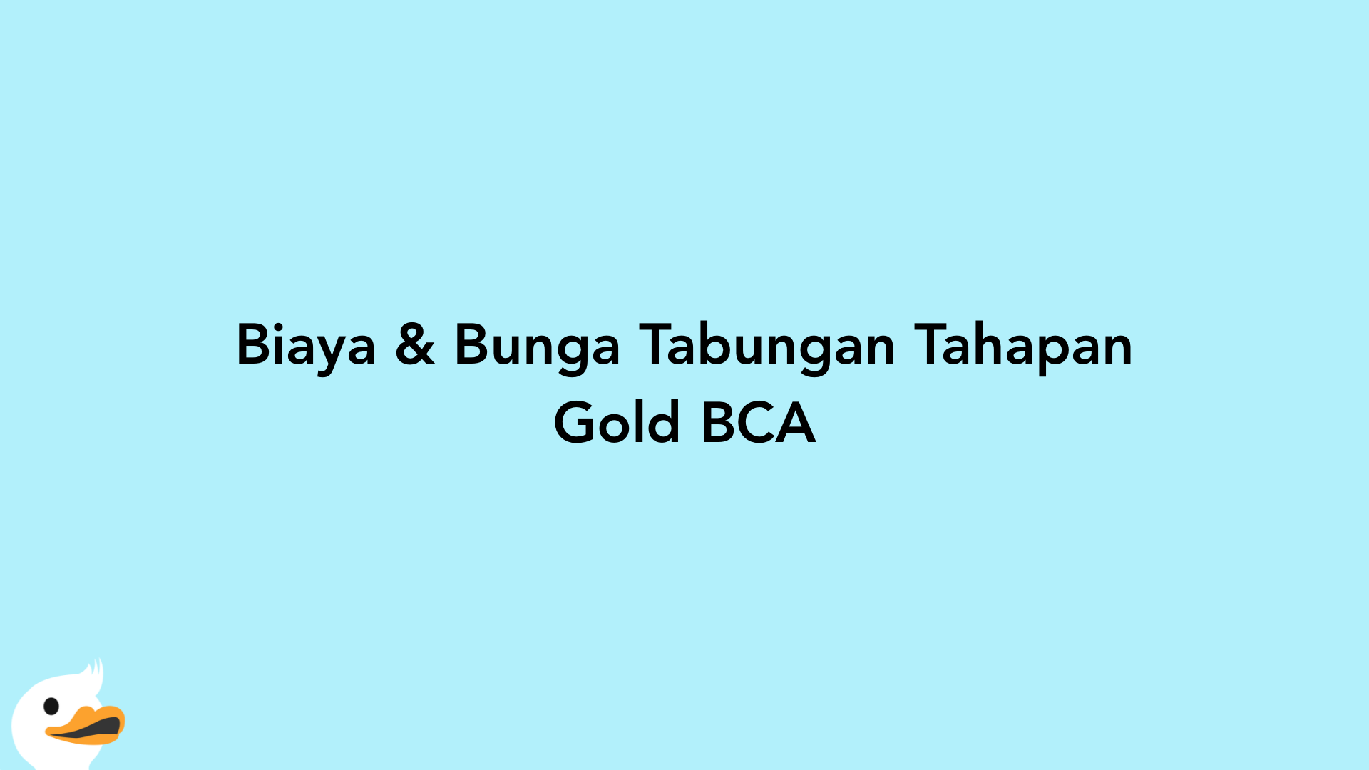 Biaya & Bunga Tabungan Tahapan Gold BCA