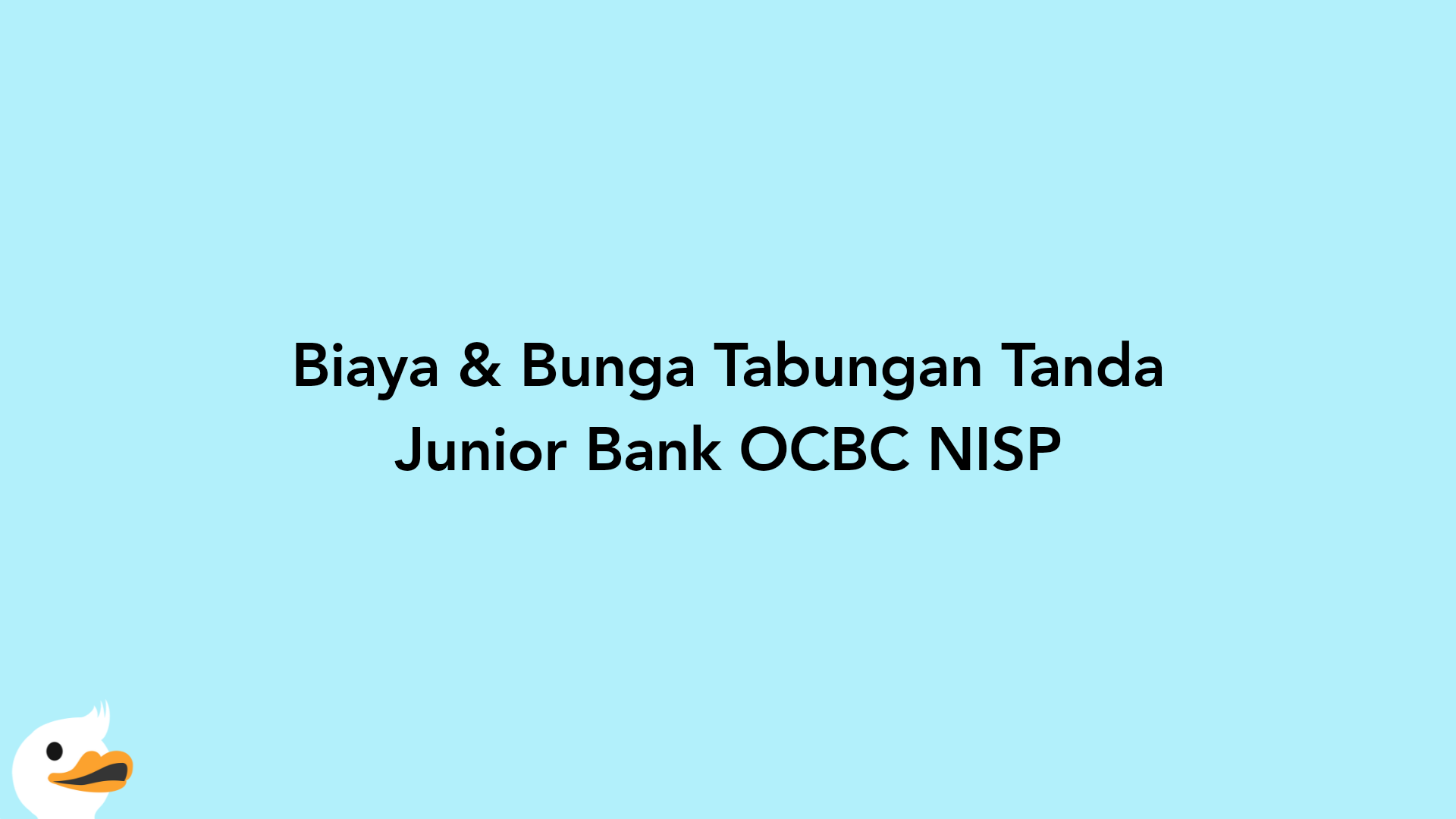 Biaya & Bunga Tabungan Tanda Junior Bank OCBC NISP