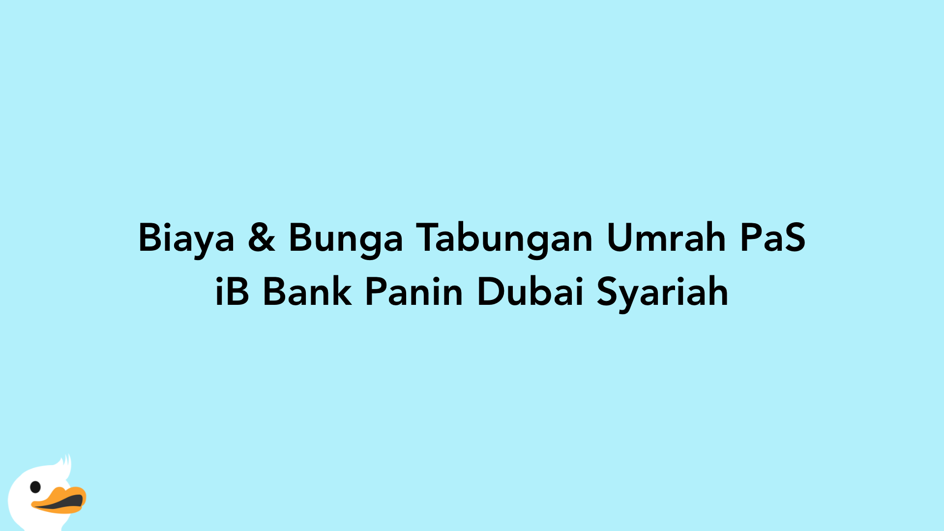 Biaya & Bunga Tabungan Umrah PaS iB Bank Panin Dubai Syariah