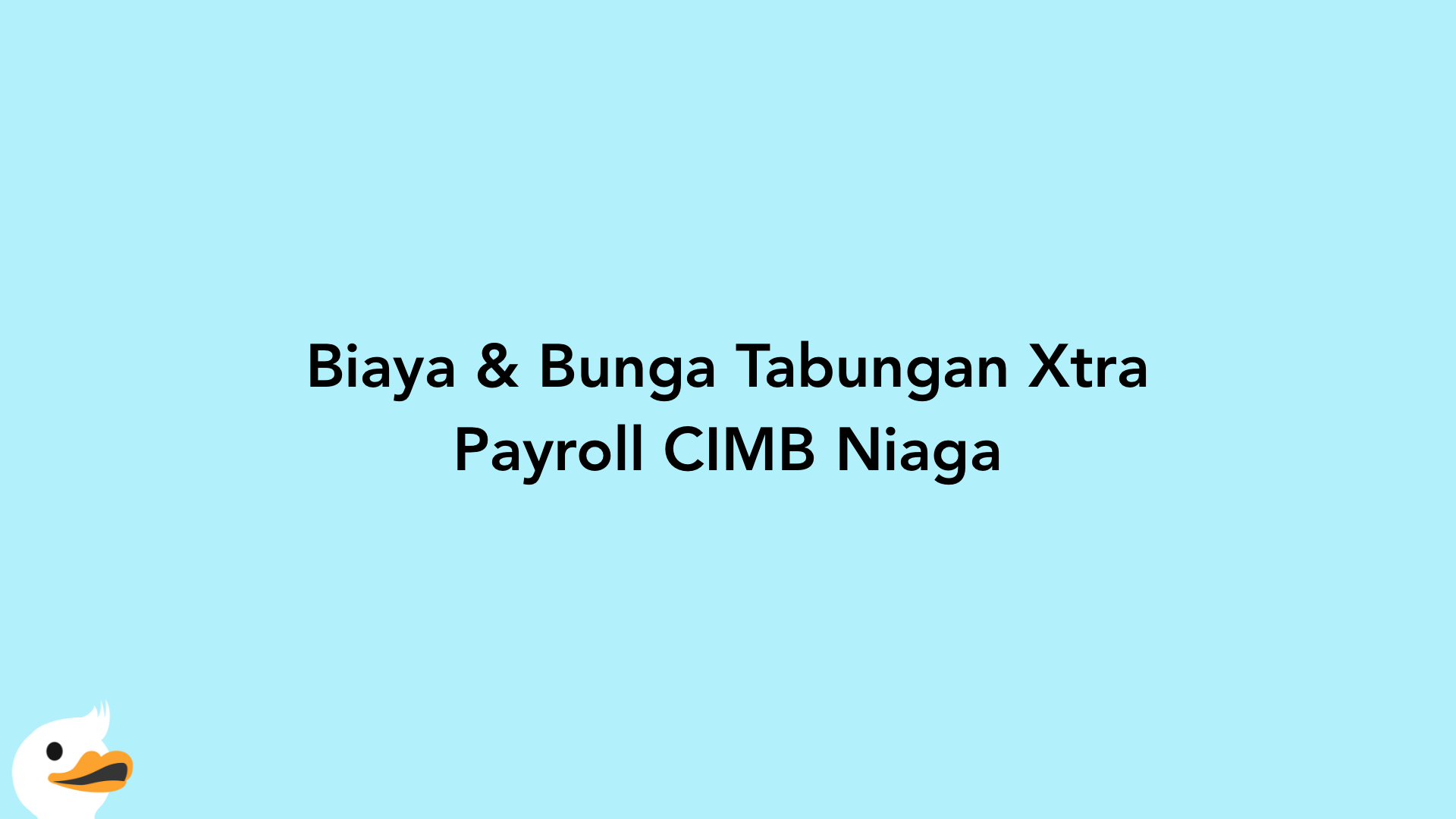 Biaya & Bunga Tabungan Xtra Payroll CIMB Niaga