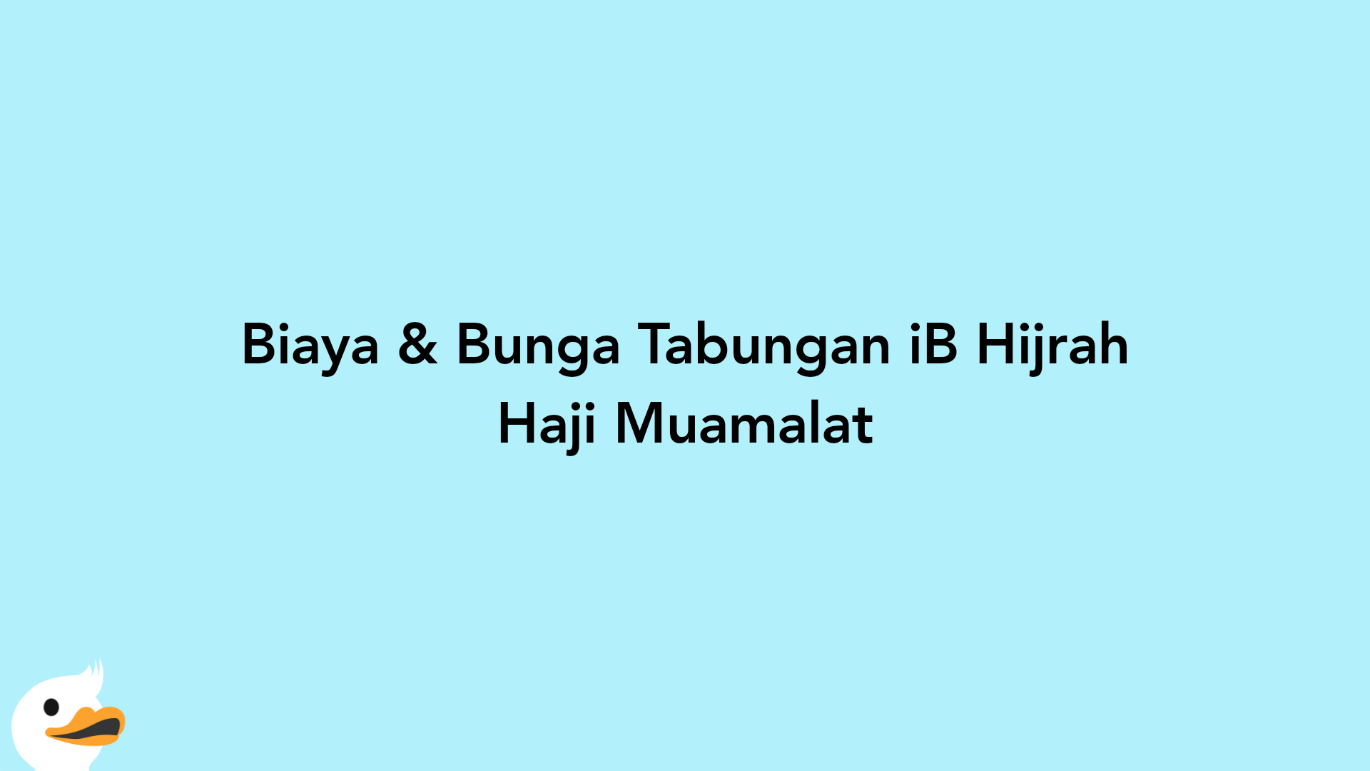 Biaya & Bunga Tabungan iB Hijrah Haji Muamalat