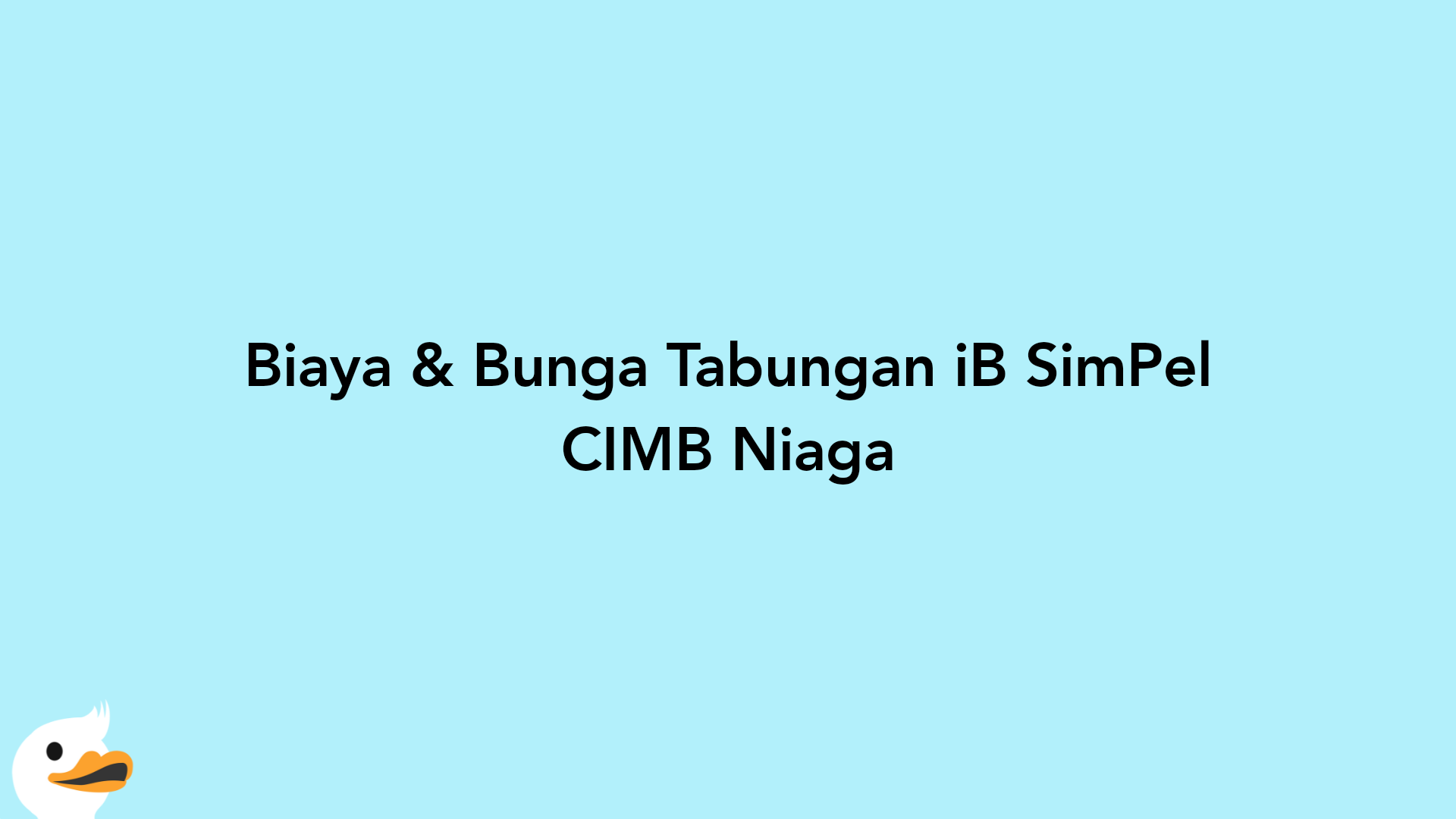 Biaya & Bunga Tabungan iB SimPel CIMB Niaga
