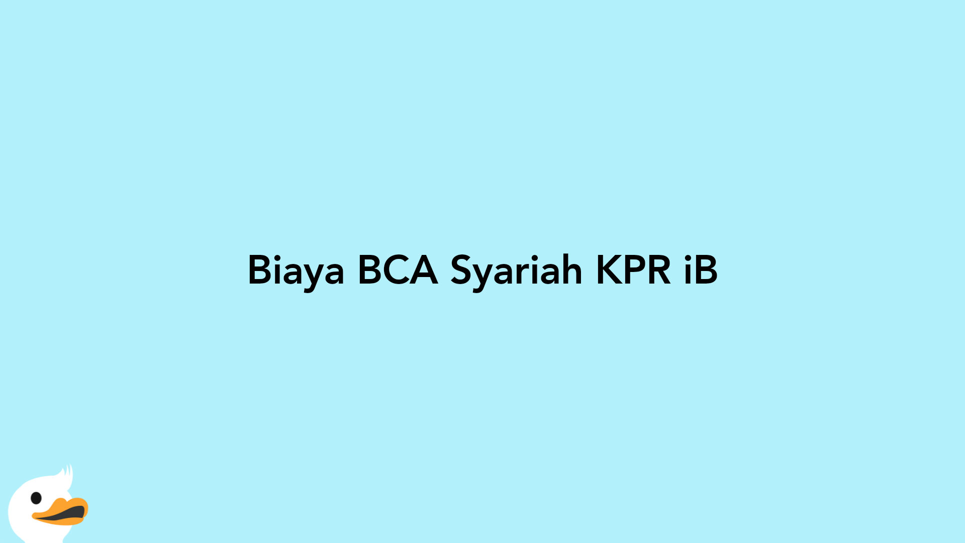 Biaya BCA Syariah KPR iB
